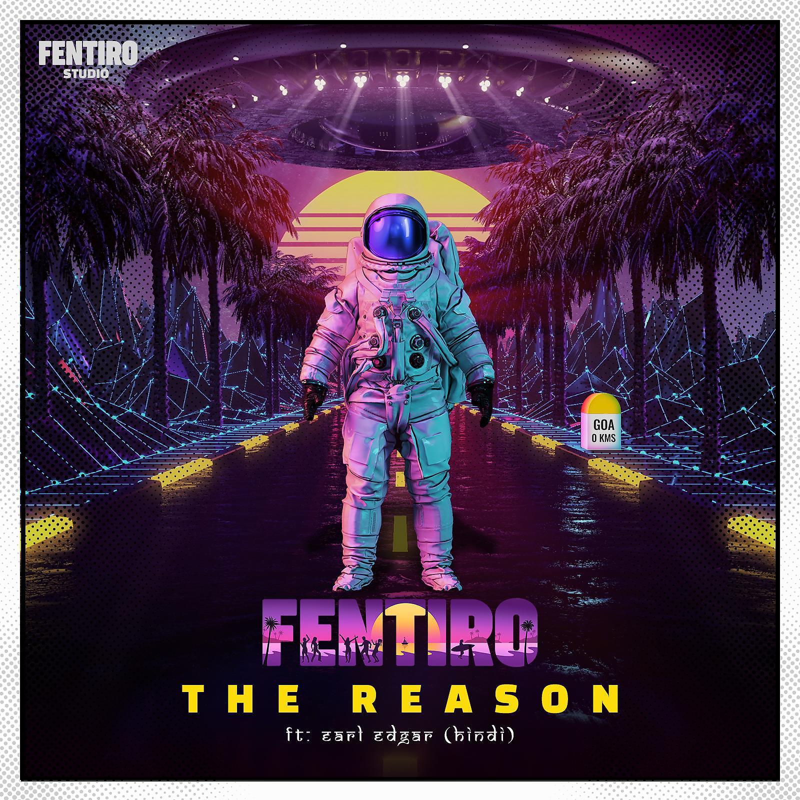 Постер альбома Fentiro - The Reason (With Hindi Rap) (feat. Earl Edgar)