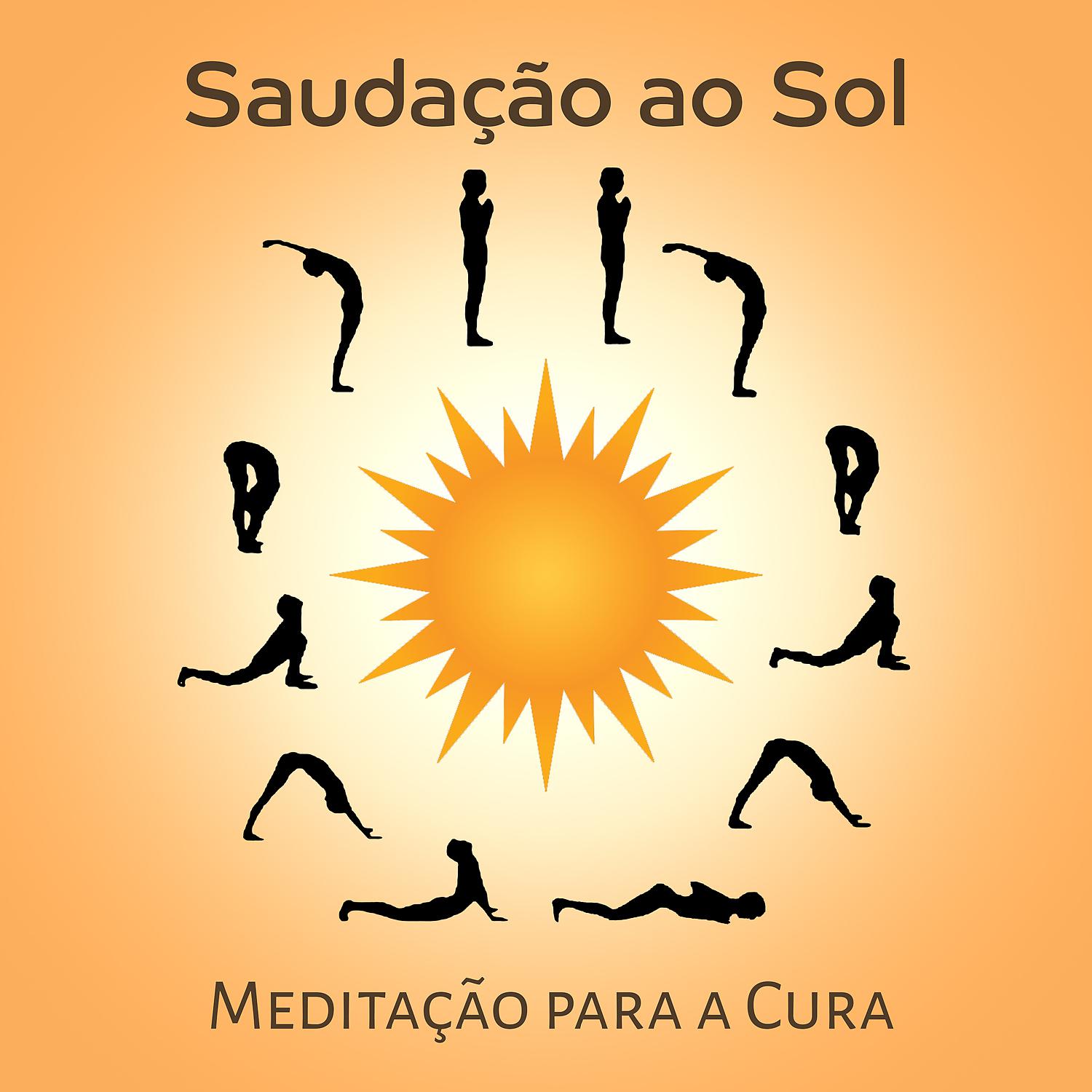 Постер альбома Saudação ao Sol: Meditação para a Cura, Música para Exercícios de Yoga, Relaxamento para o Corpo Mente e Alma
