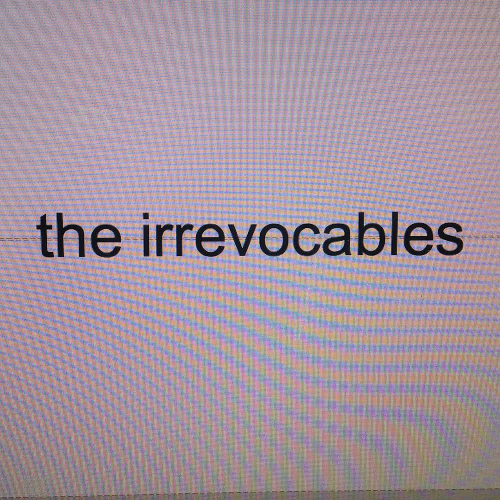 Постер альбома The Irrevocables