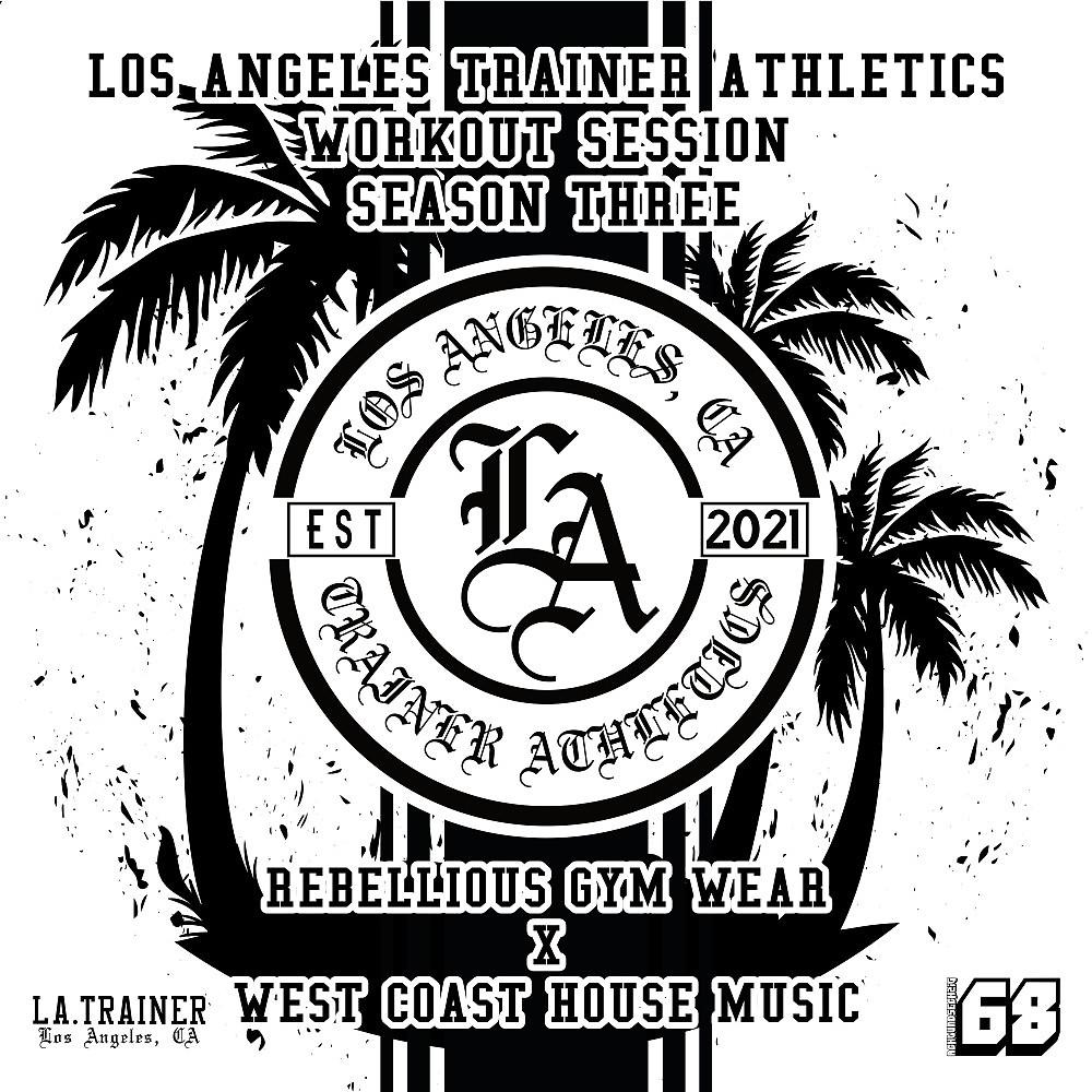 Постер альбома Los Angeles Trainer Workout Session (Season Three)