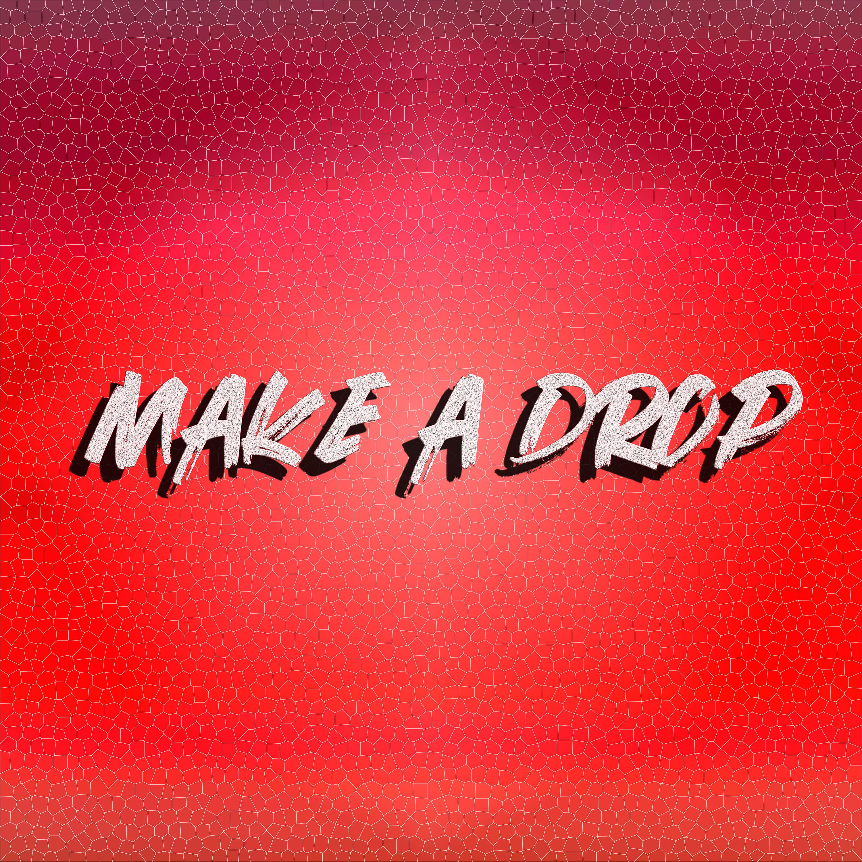Постер альбома Make a Drop