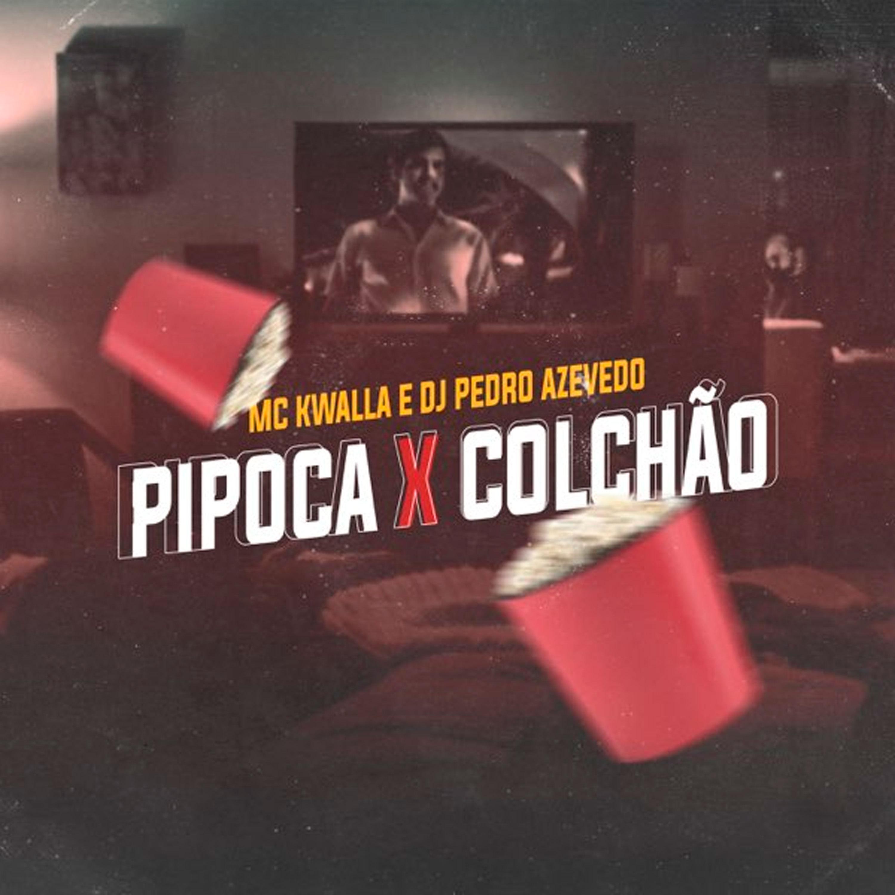 Постер альбома Pipoca X Colchão