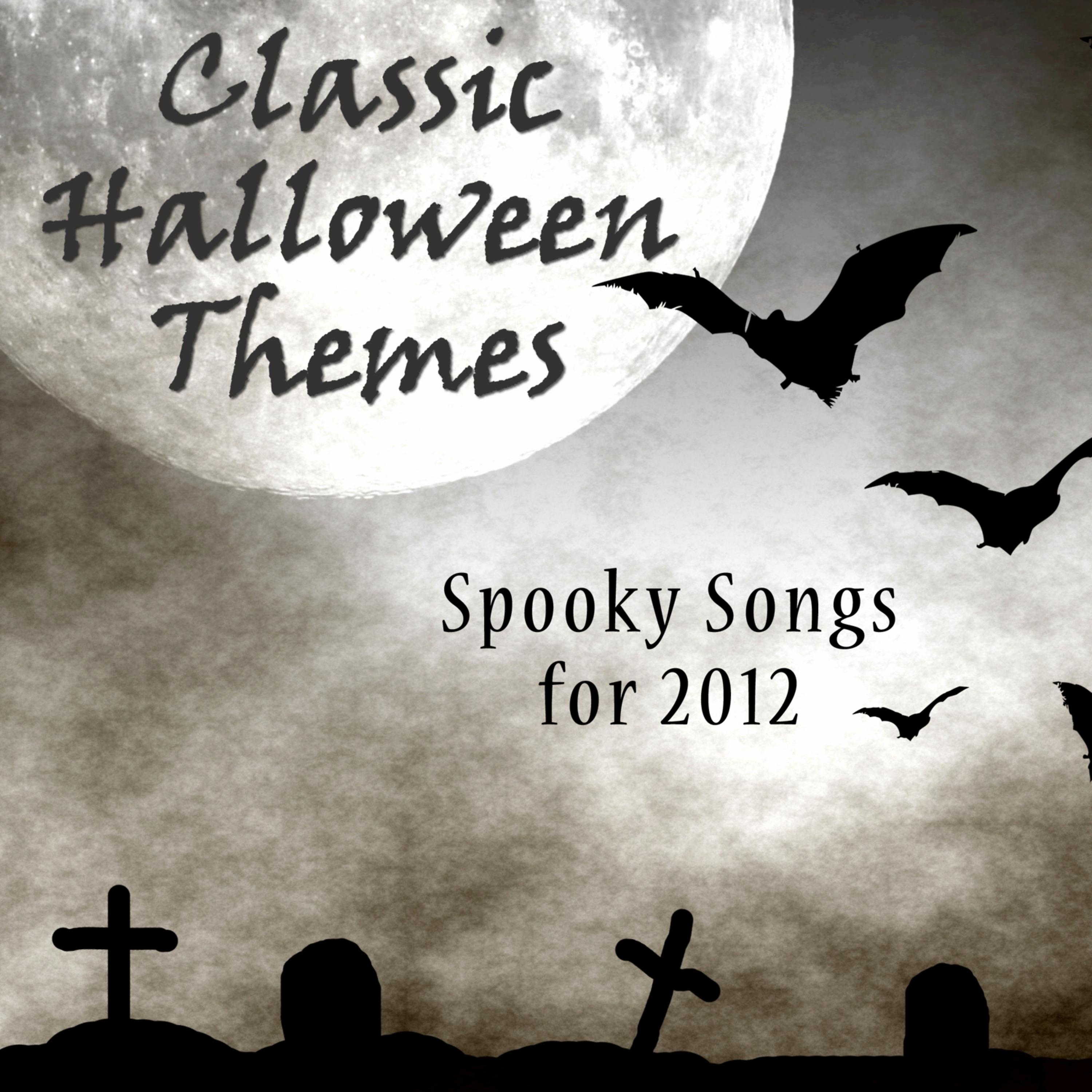 Постер альбома Classic Halloween Themes: Spooky Songs for 2012
