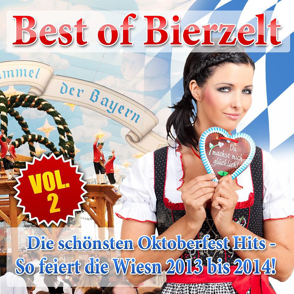 Постер альбома Best of Bierzelt - Die schönsten Oktoberfest Hits - So feiert die Wiesn 2013 bis 2014!, Vol. 2