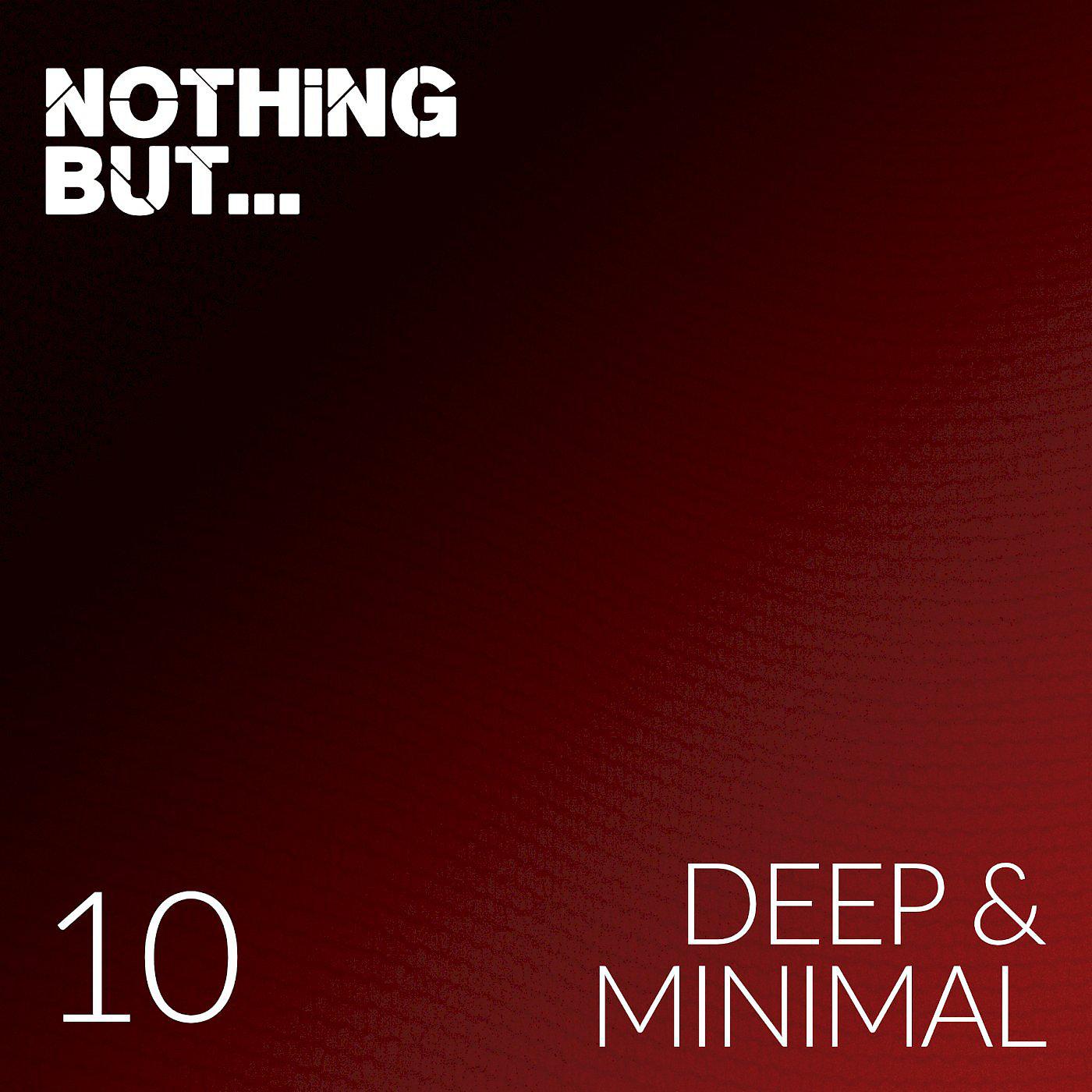 Постер альбома Nothing But... Deep & Minimal, Vol. 10