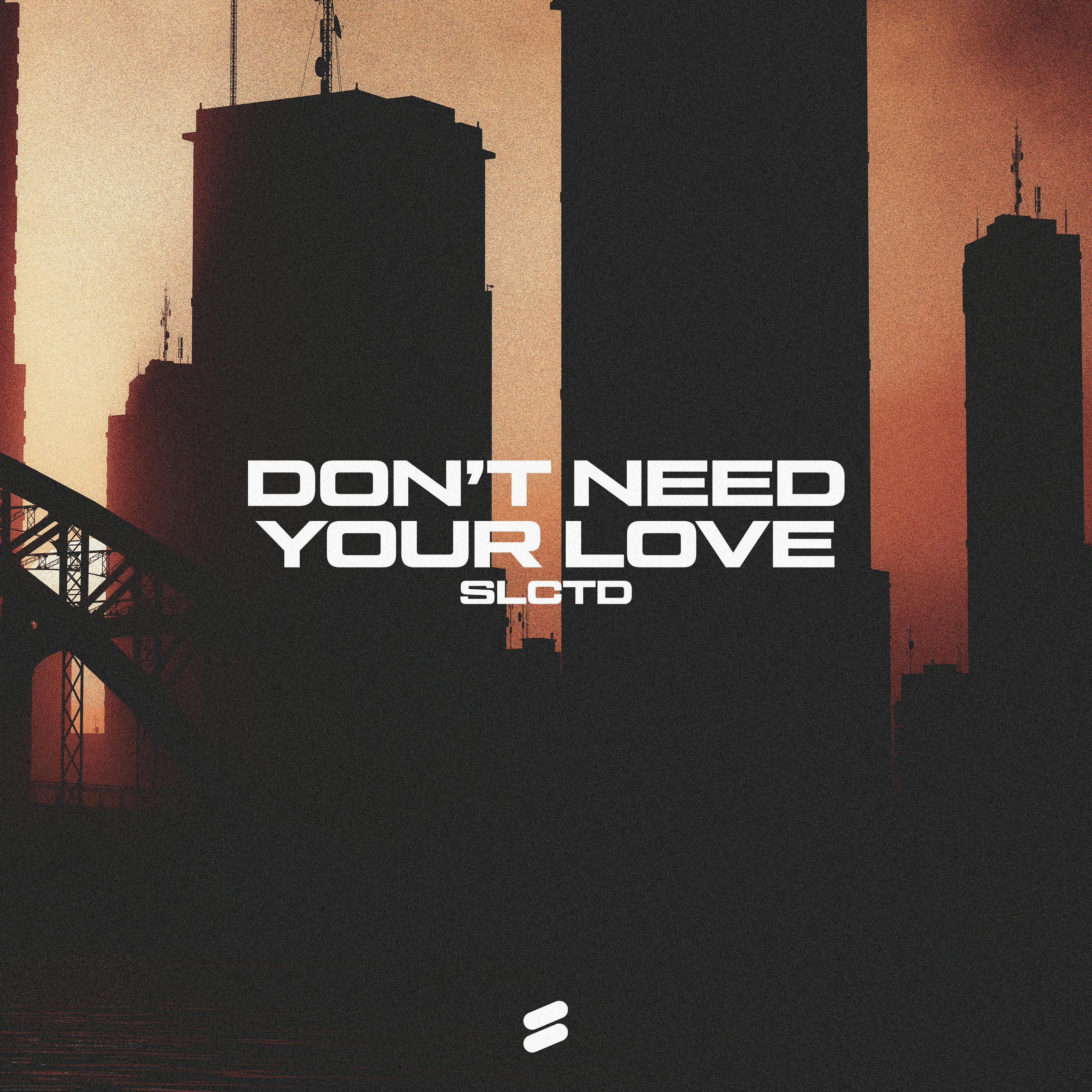 Постер альбома Don't Need Your Love
