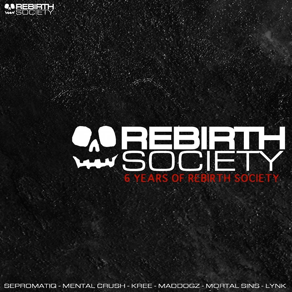 Постер альбома Six Years Of Rebirth Society