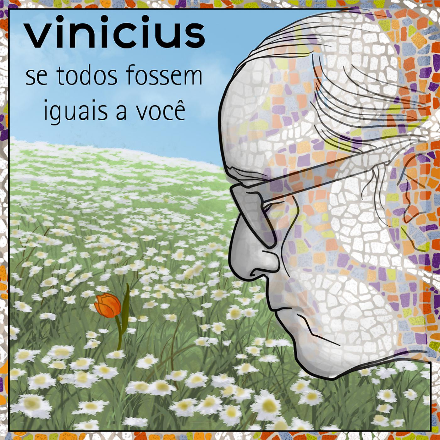 Постер альбома Se Todos Fossem Iguais A Você - (Homenagem A Vinícius)