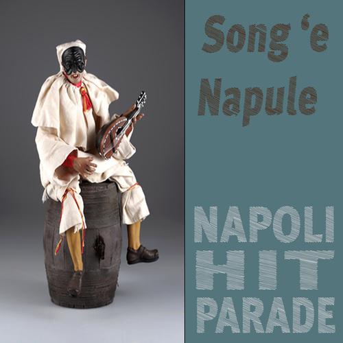 Постер альбома Song 'e Napule (Napoli Hit Parade)