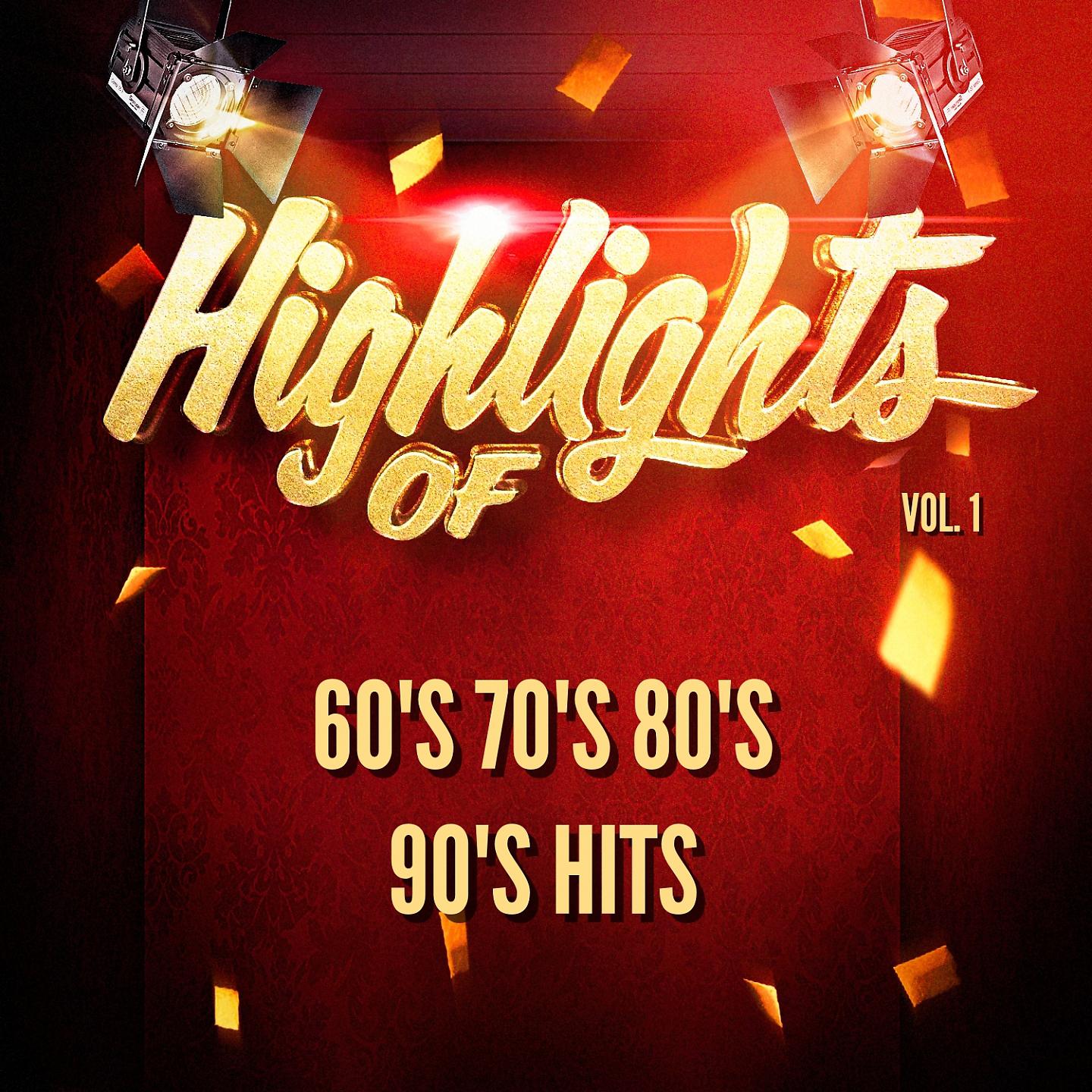 Постер альбома Highlights of 60's 70's 80's 90's Hits, Vol. 1