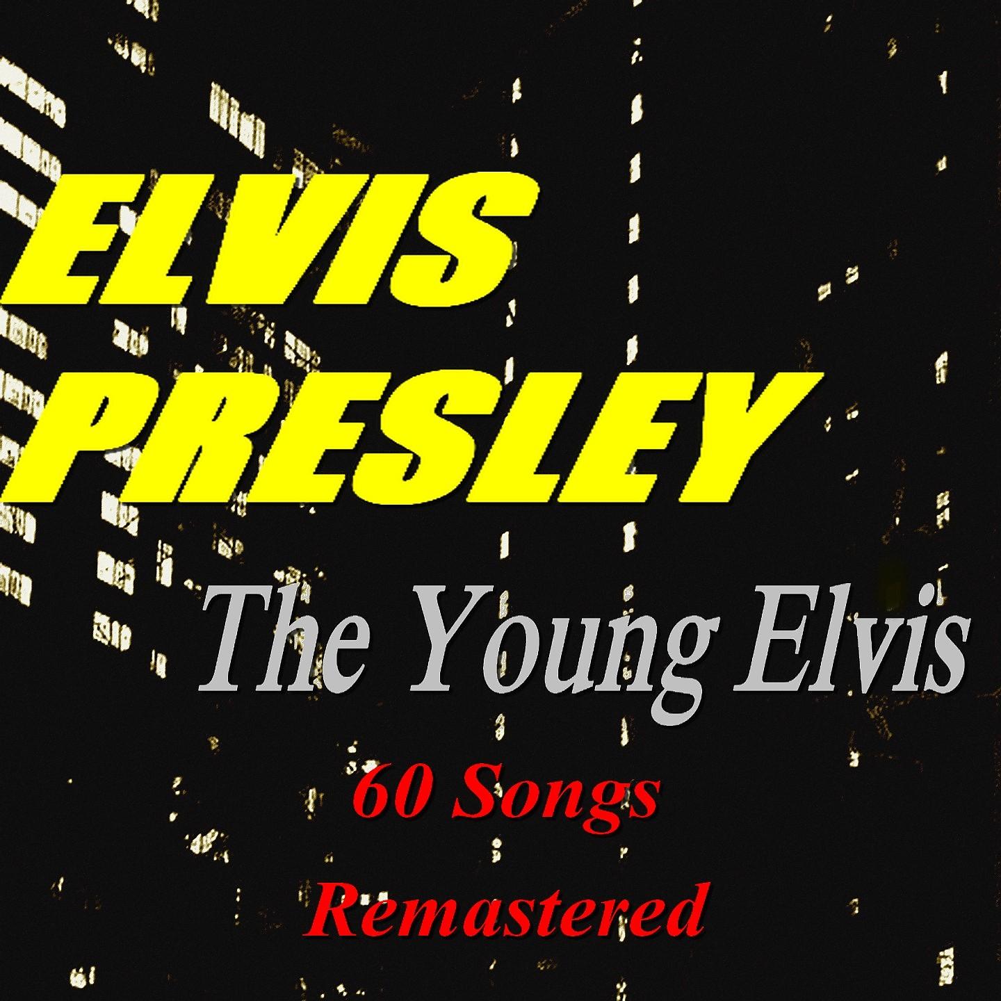 Постер альбома The Young Elvis (60 Songs) [Remastered]