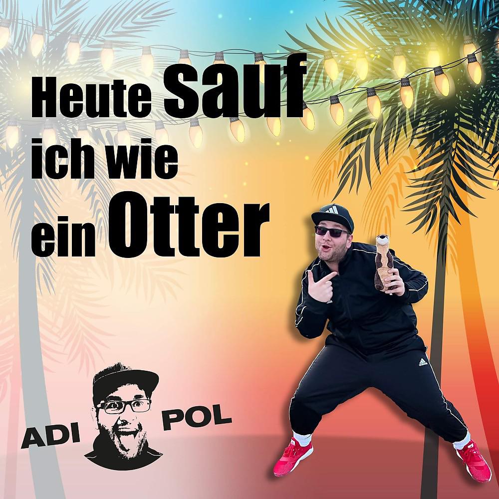 Постер альбома Heute sauf ich wie ein Otter