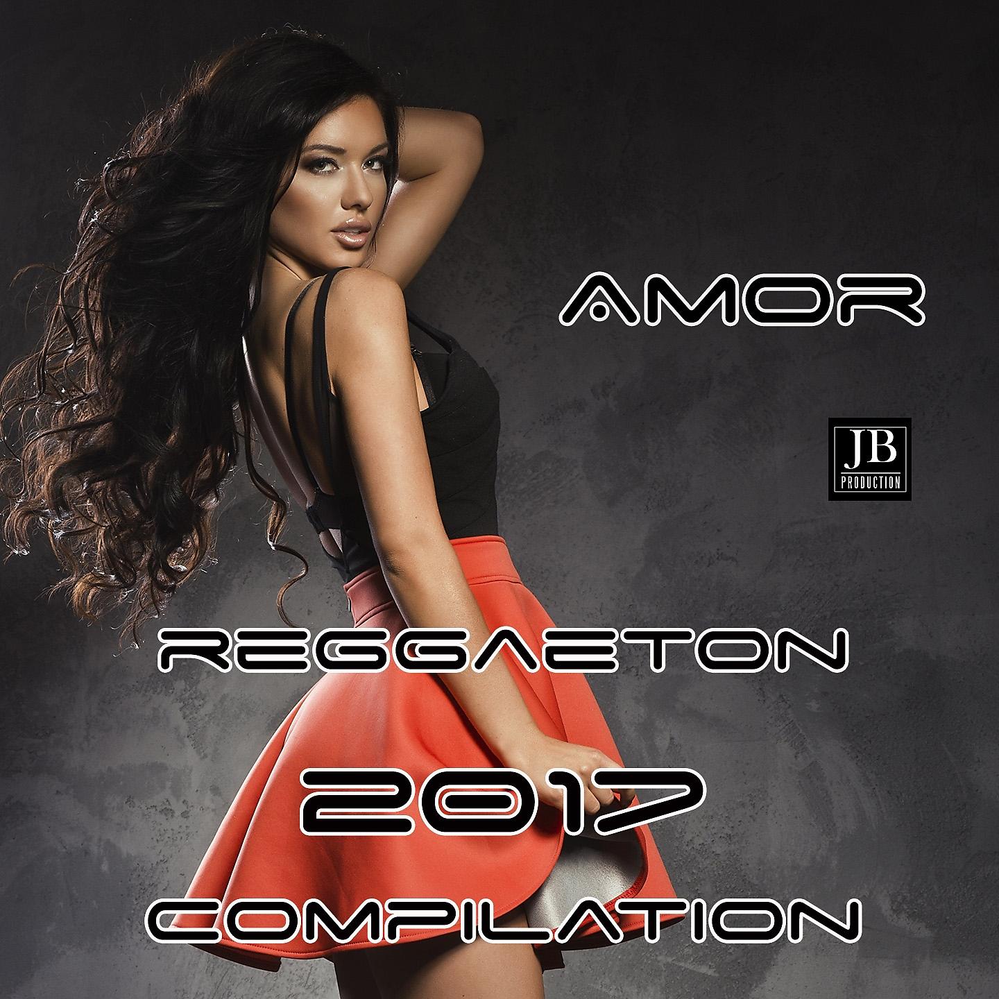 Постер альбома Amor Reggaeton 2017 Compilation