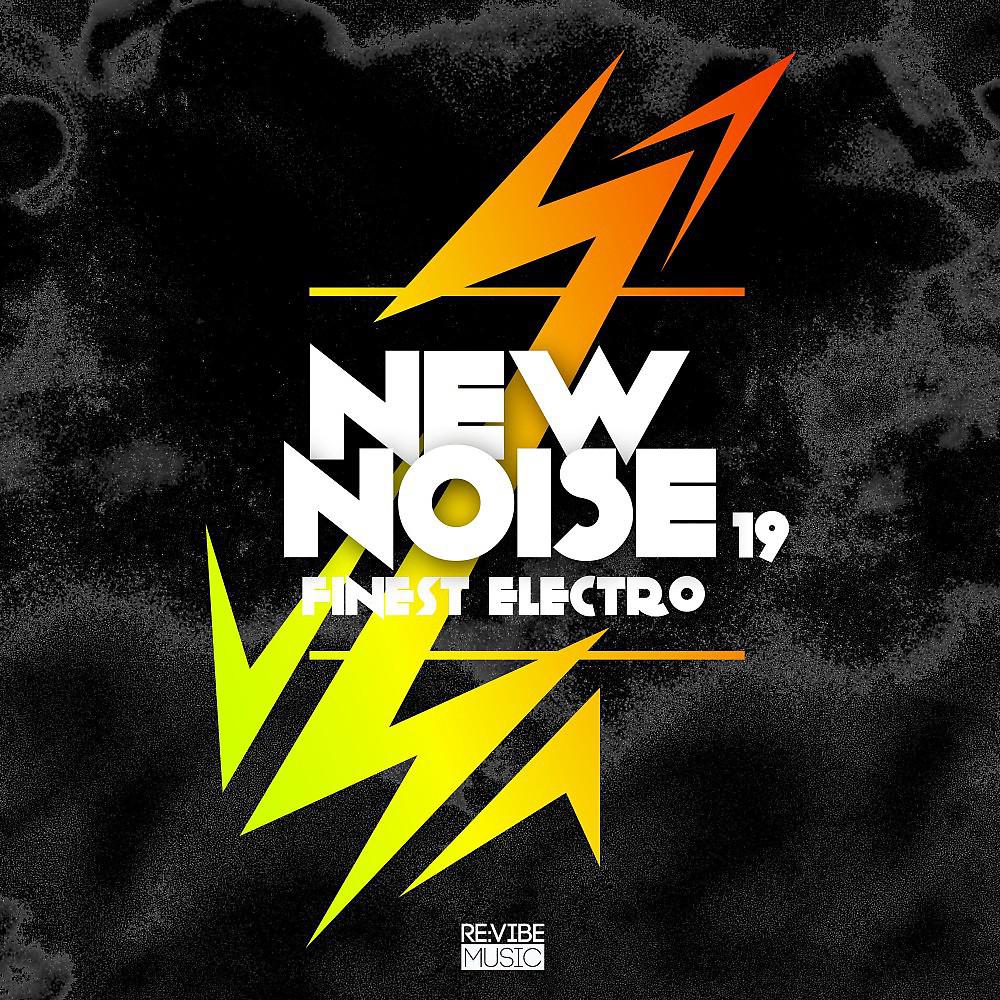 Постер альбома New Noise: Finest Electro, Vol. 19