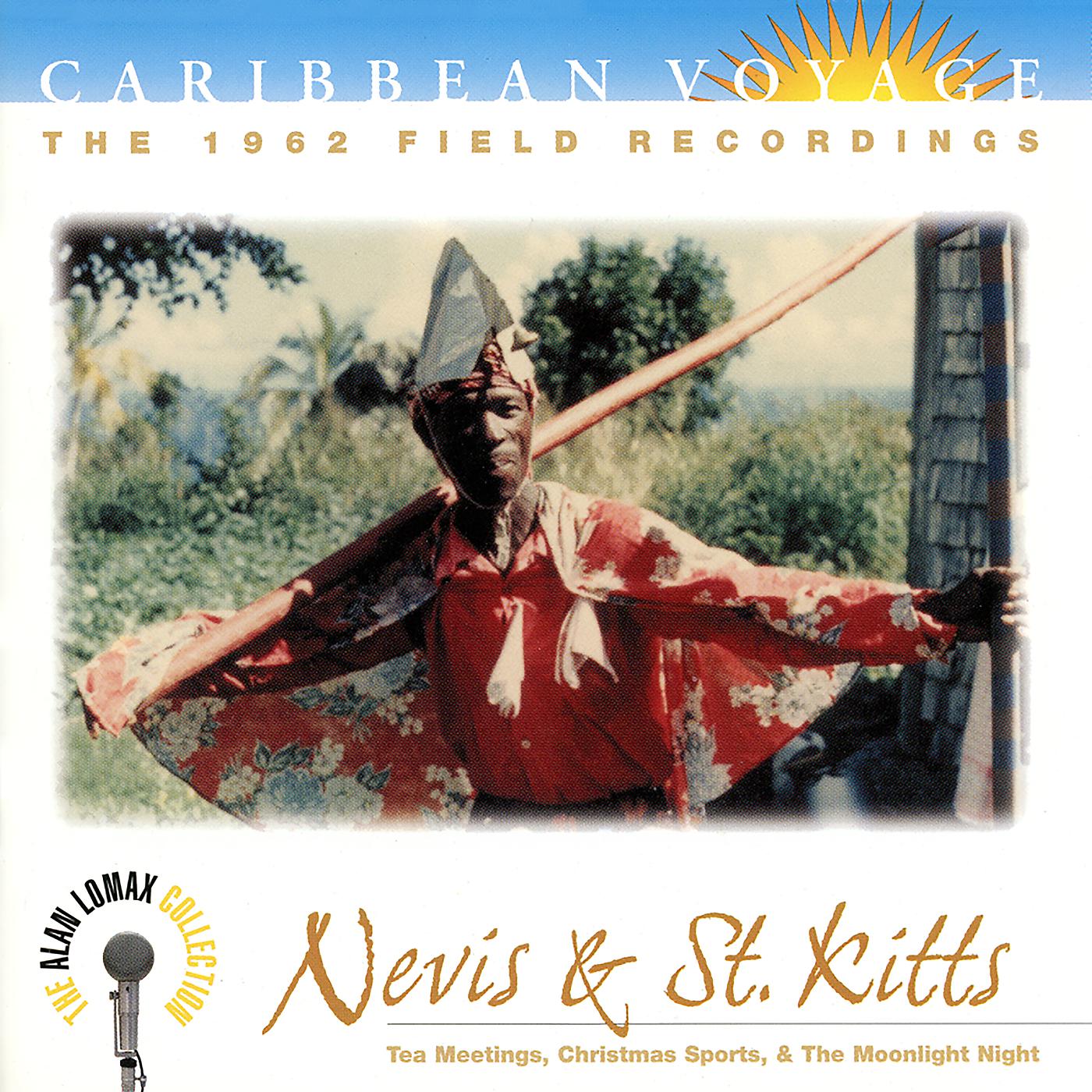 Постер альбома Caribbean Voyage: Nevis & St. Kitts, "Tea Meetings, Christmas Sports, & The Moonlight Night" - The Alan Lomax Collection
