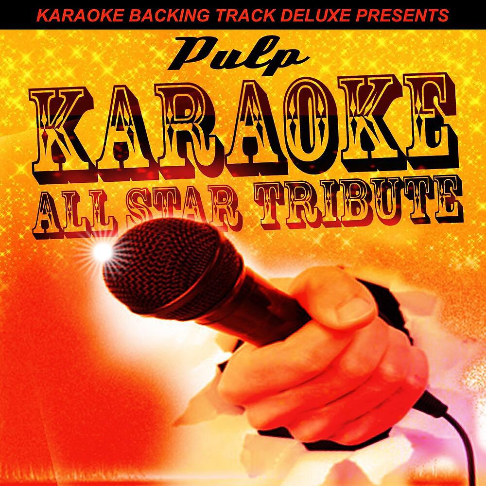 Постер альбома Karaoke Backing Track Deluxe Presents: Pulp EP