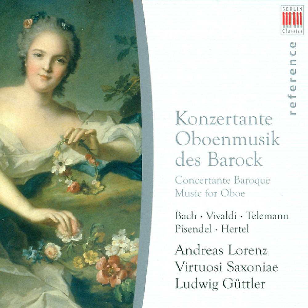Постер альбома Oboe and Oboe d'amore Concertos - Johann Sebastian Bach / Antonio Vivaldi / Georg Philipp Telemann / Johann Georg Pisendel / Johann Wilhelm Hertel
