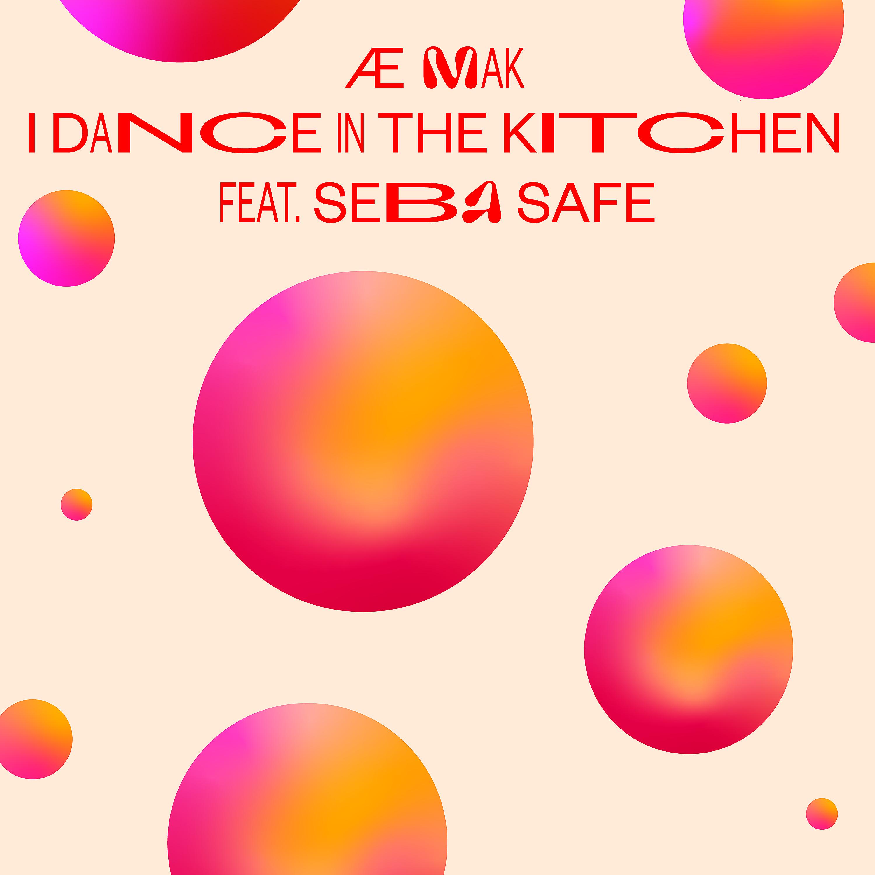 Постер альбома i dance in the kitchen (feat. Seba Safe)