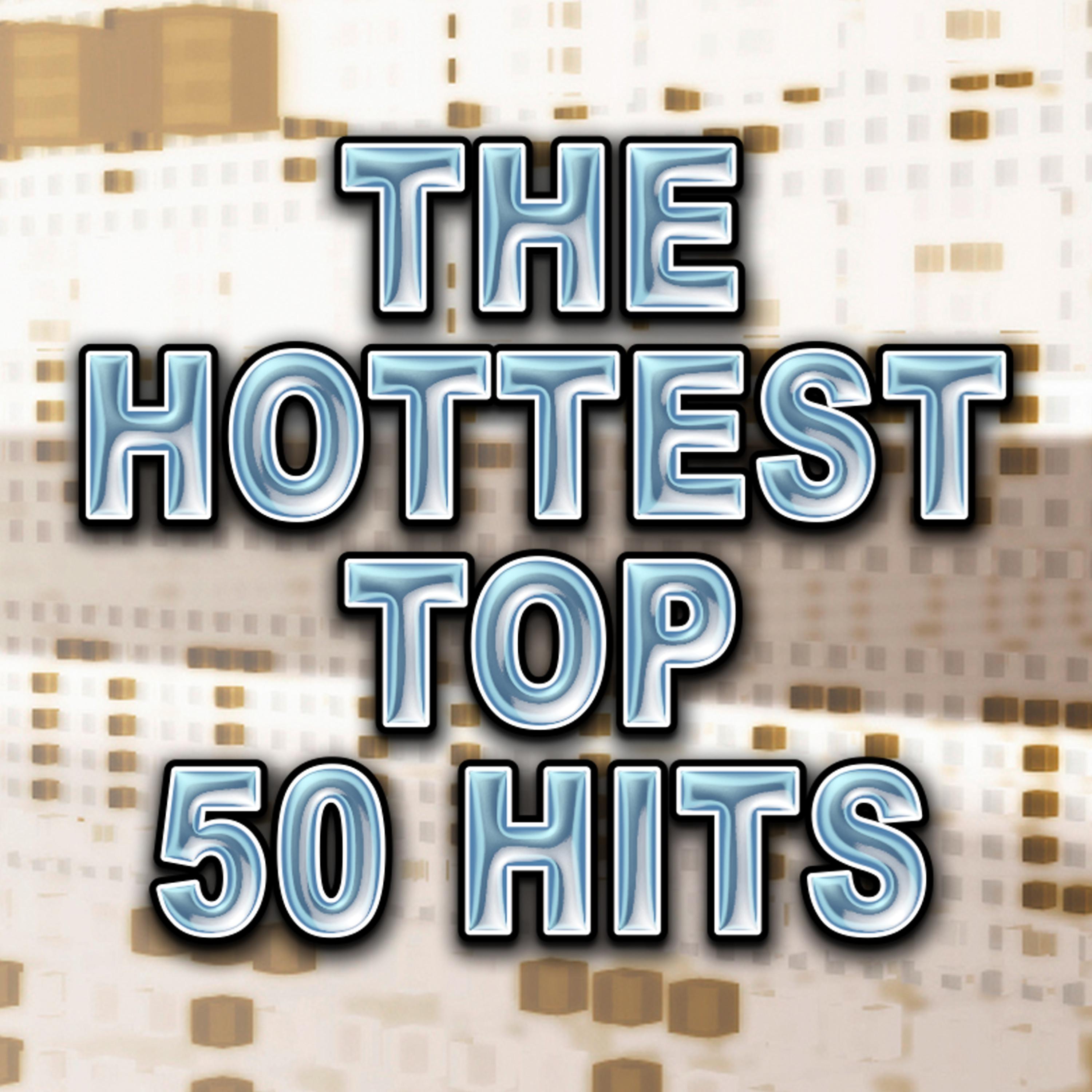 Постер альбома The Hottest Top 50 Hits