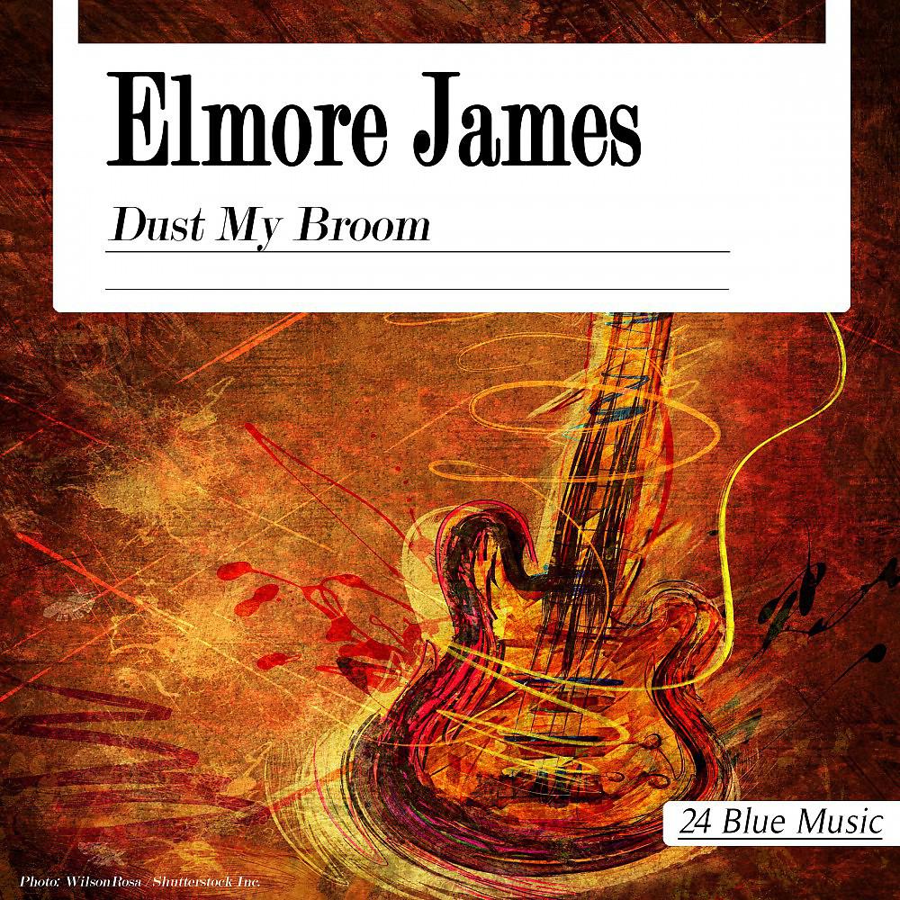 Постер альбома Elmore James: Dust My Broom