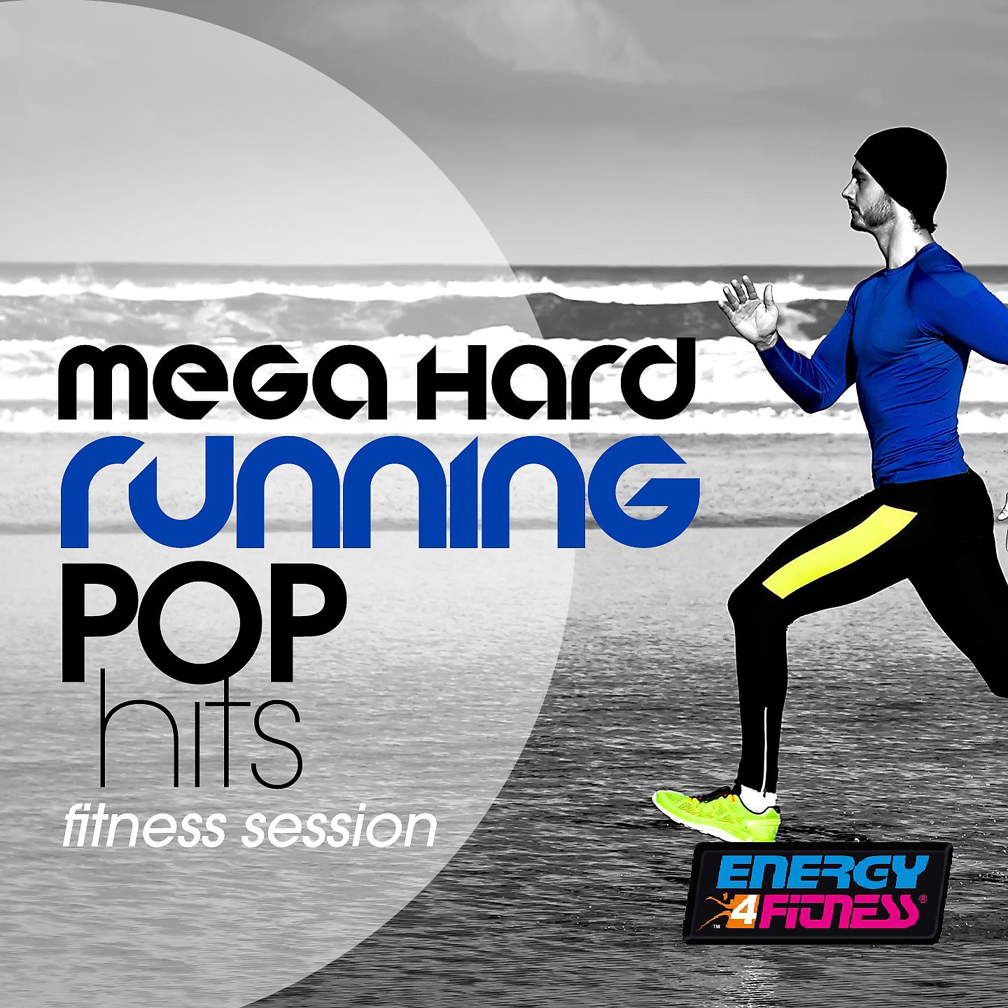 Постер альбома Mega Hard Running Pop Hits Fitness Session