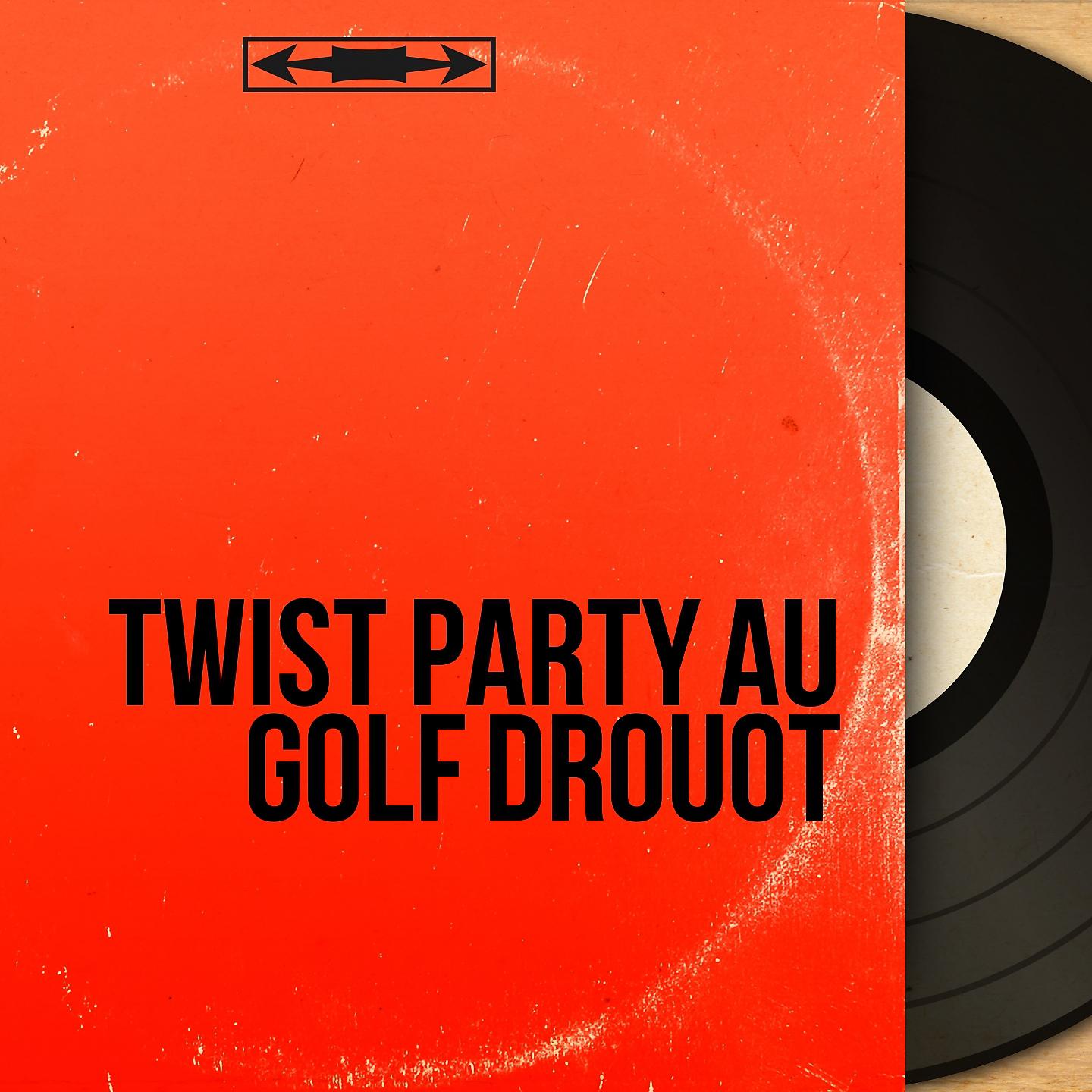 Постер альбома Twist party au golf Drouot