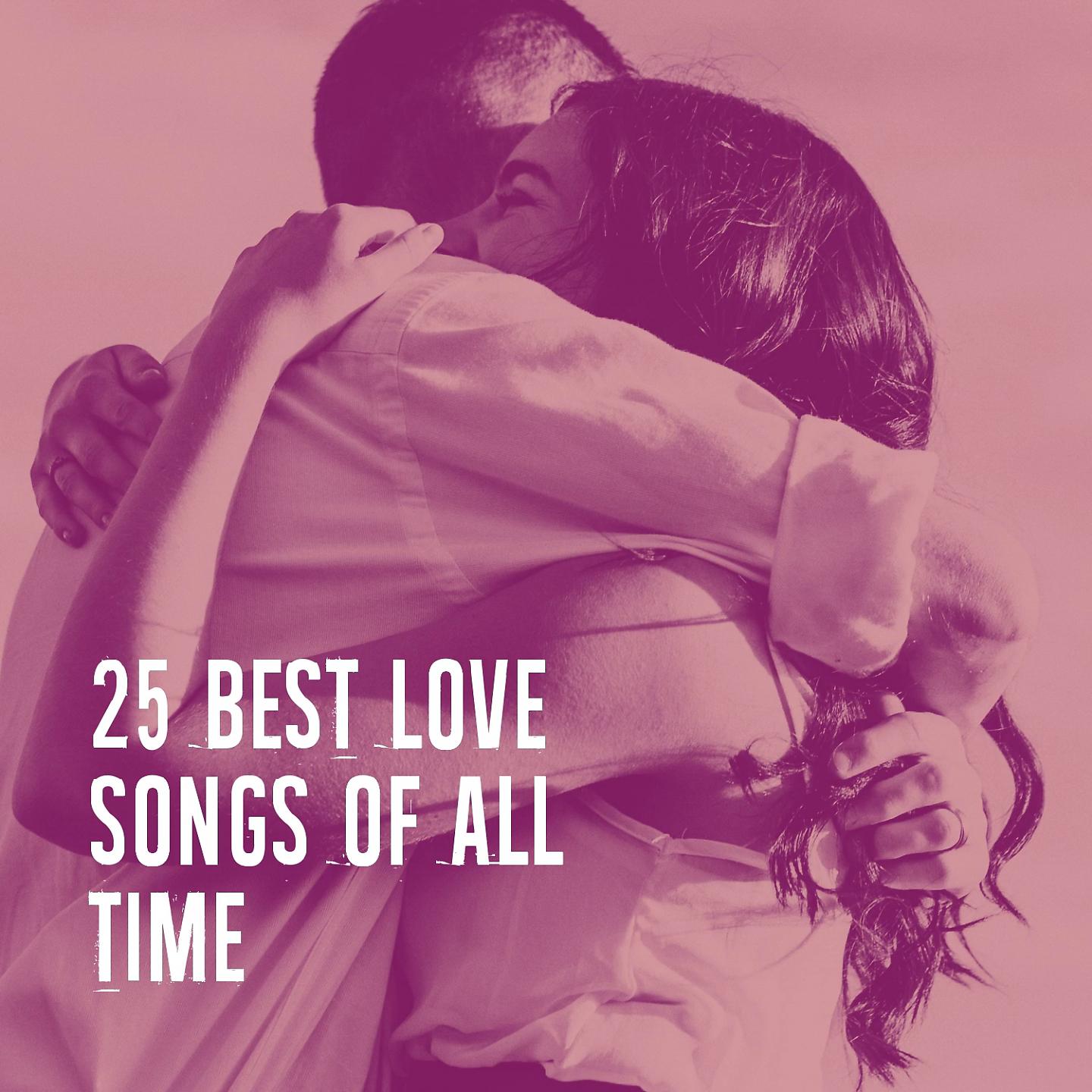 Постер альбома 25 Best Love Songs of All Time