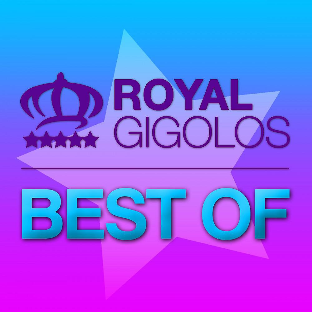 Постер альбома Royal Gigolos - Best Of