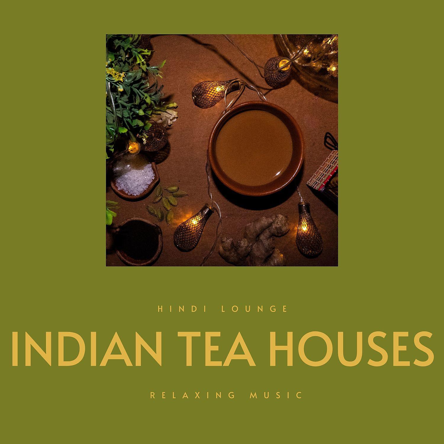 Постер альбома Relaxing Music for Indian Tea Houses