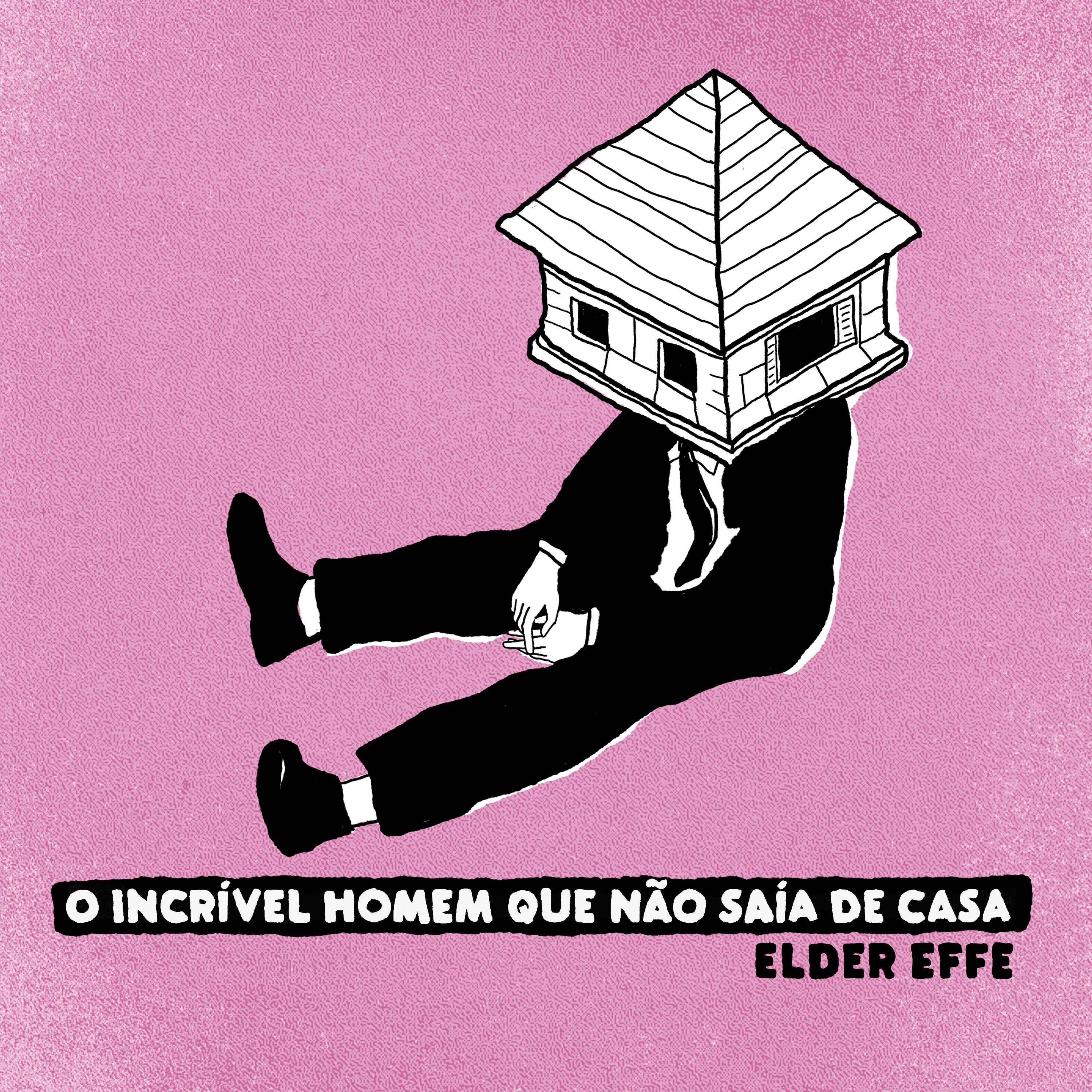 Постер альбома O Incrível Homem Que Não Saía de Casa