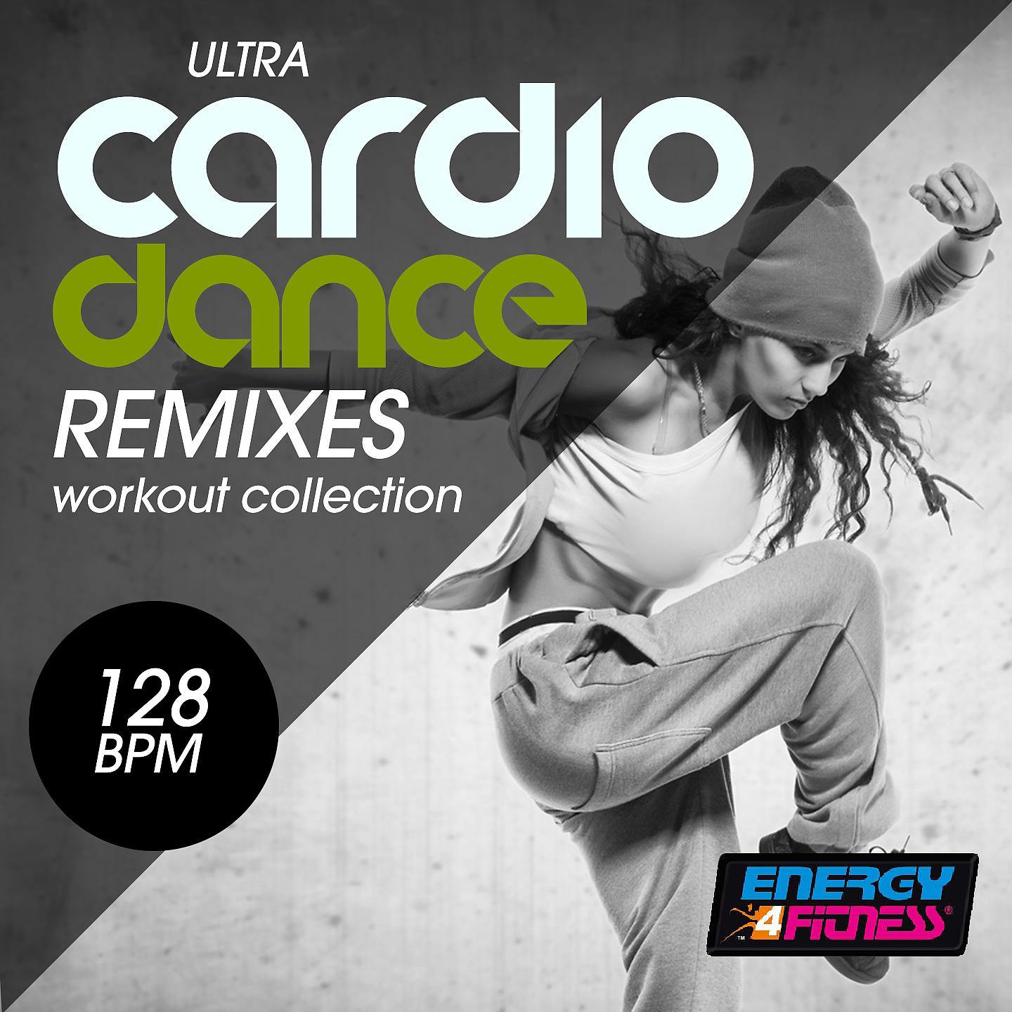 Постер альбома Ultra Cardio Dance 128 BPM Remixes Workout Collection
