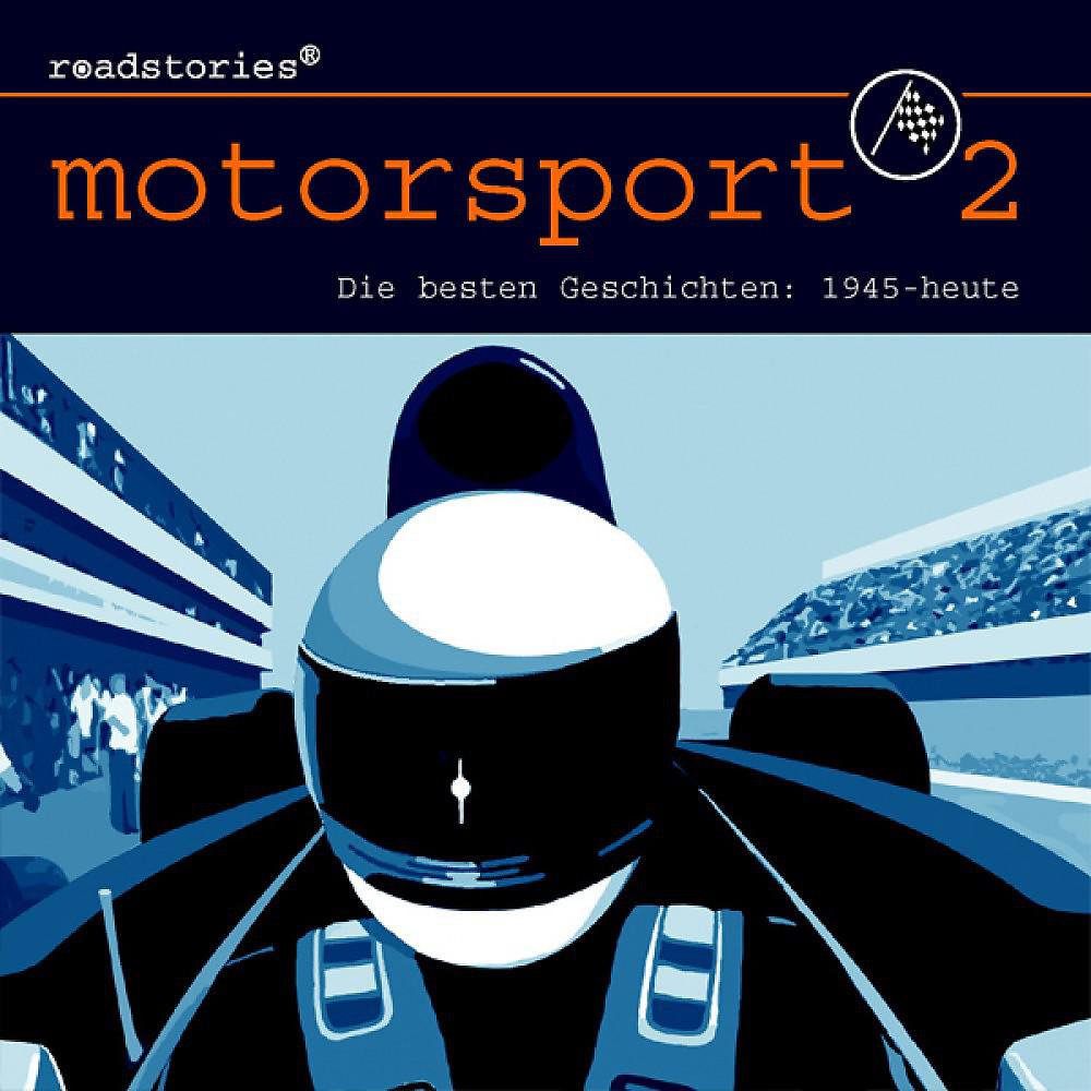 Постер альбома Motorsport 2: Die Besten Geschichten Von 1945 Bis Heute