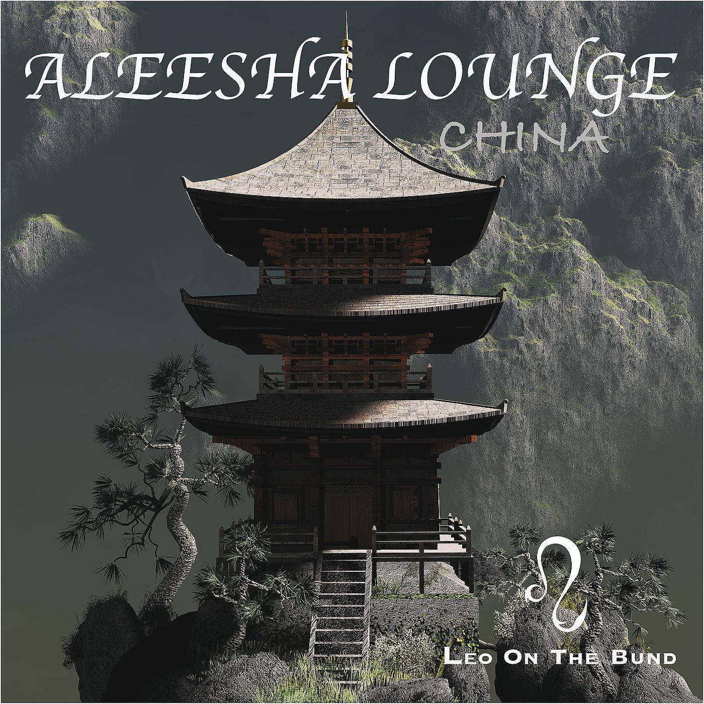 Постер альбома Aleesha Lounge: China