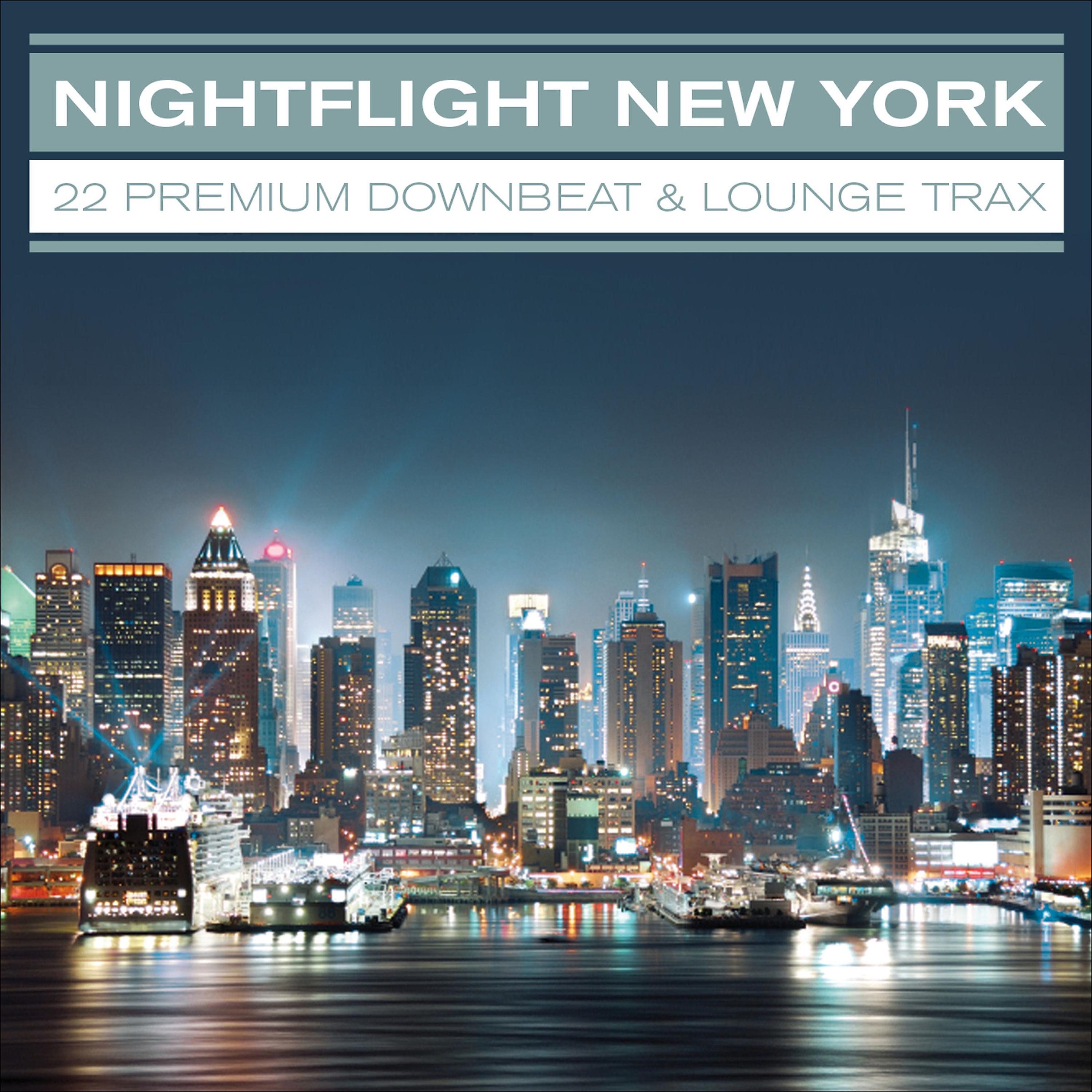 Постер альбома Nightflight New York...22 Premium Downbeat & Lounge Trax