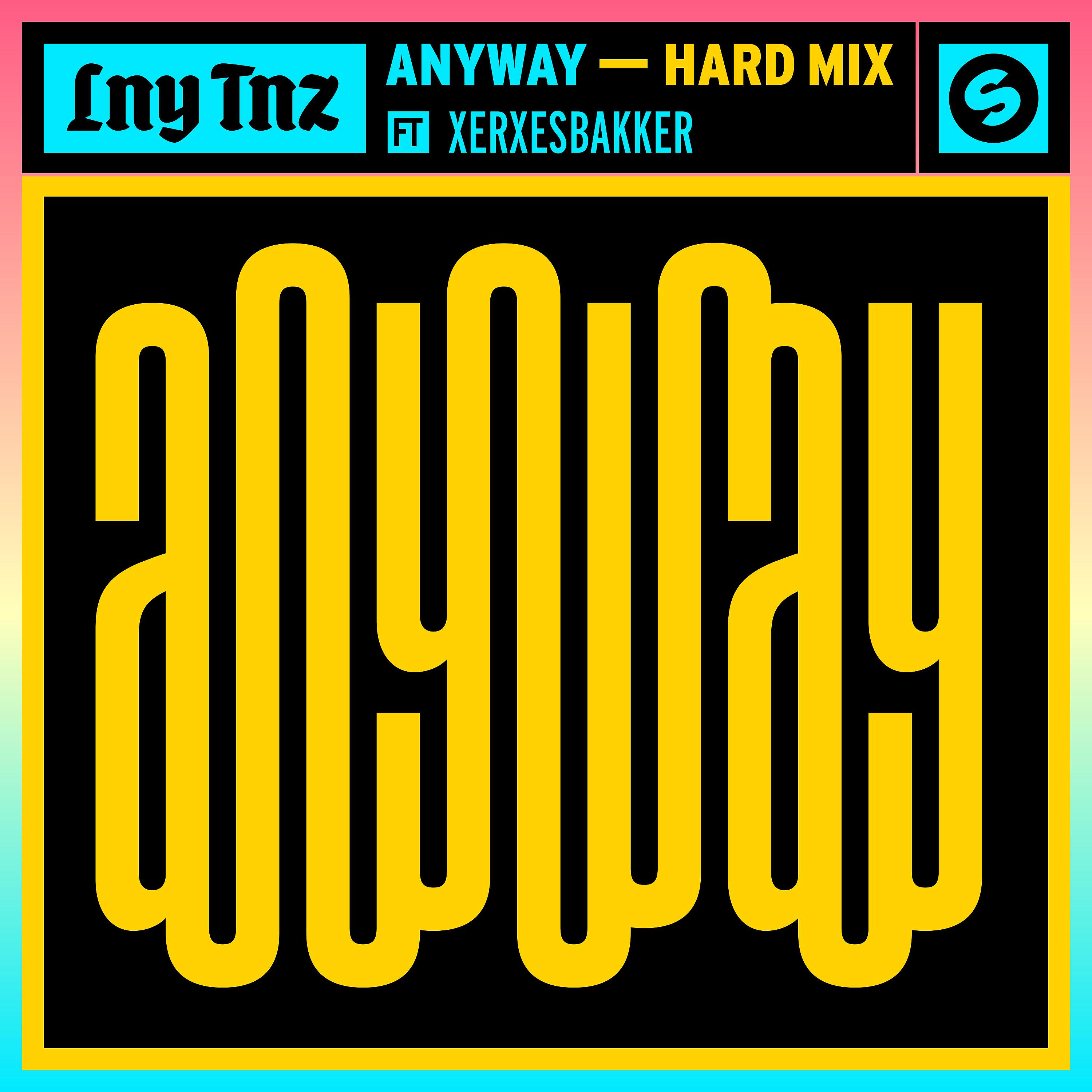 Постер альбома Anyway (feat. XERXESBAKKER) [Hard Mix]
