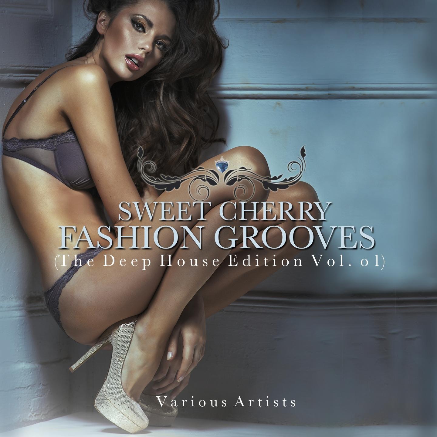 Постер альбома Sweet Cherry Fashion Grooves (The Deep House Edition, Vol. 1)