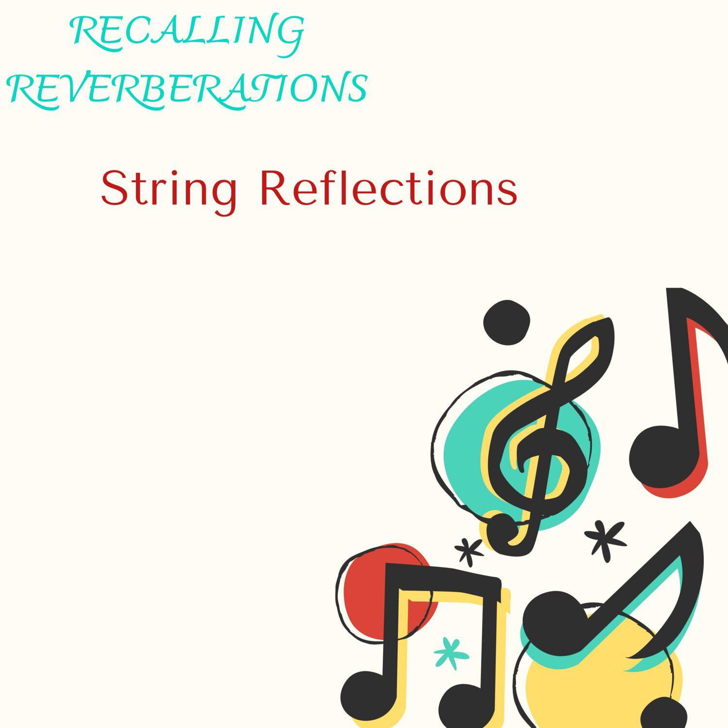 Постер альбома Recalling Reverberations - String Reflections