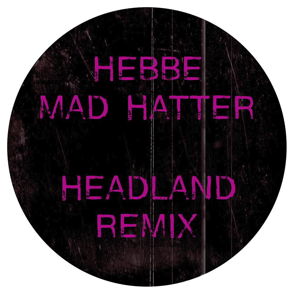 Постер альбома Mad Hatter (Headland Remix)