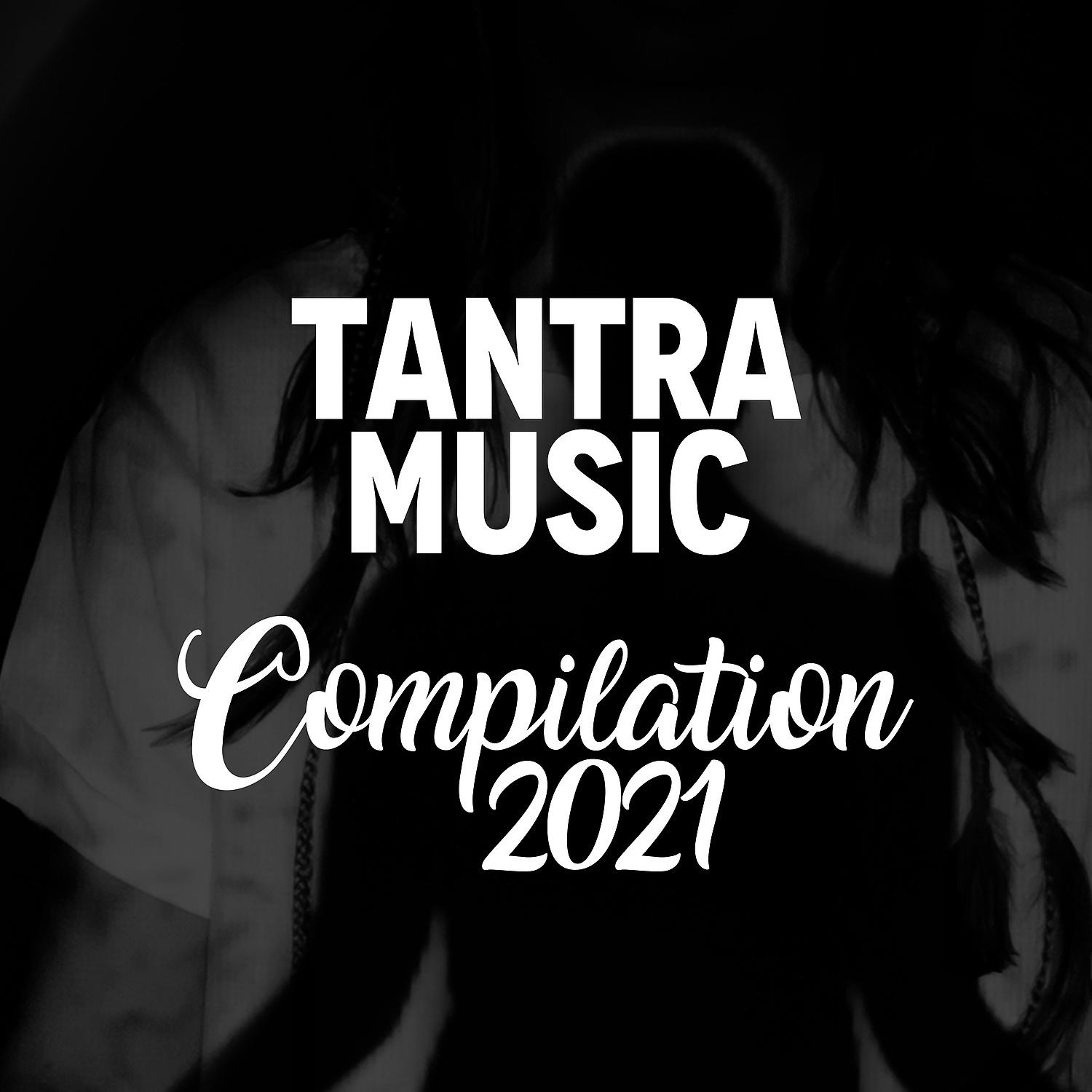 Постер альбома TANTRA MUSIC COMPILATION 2021