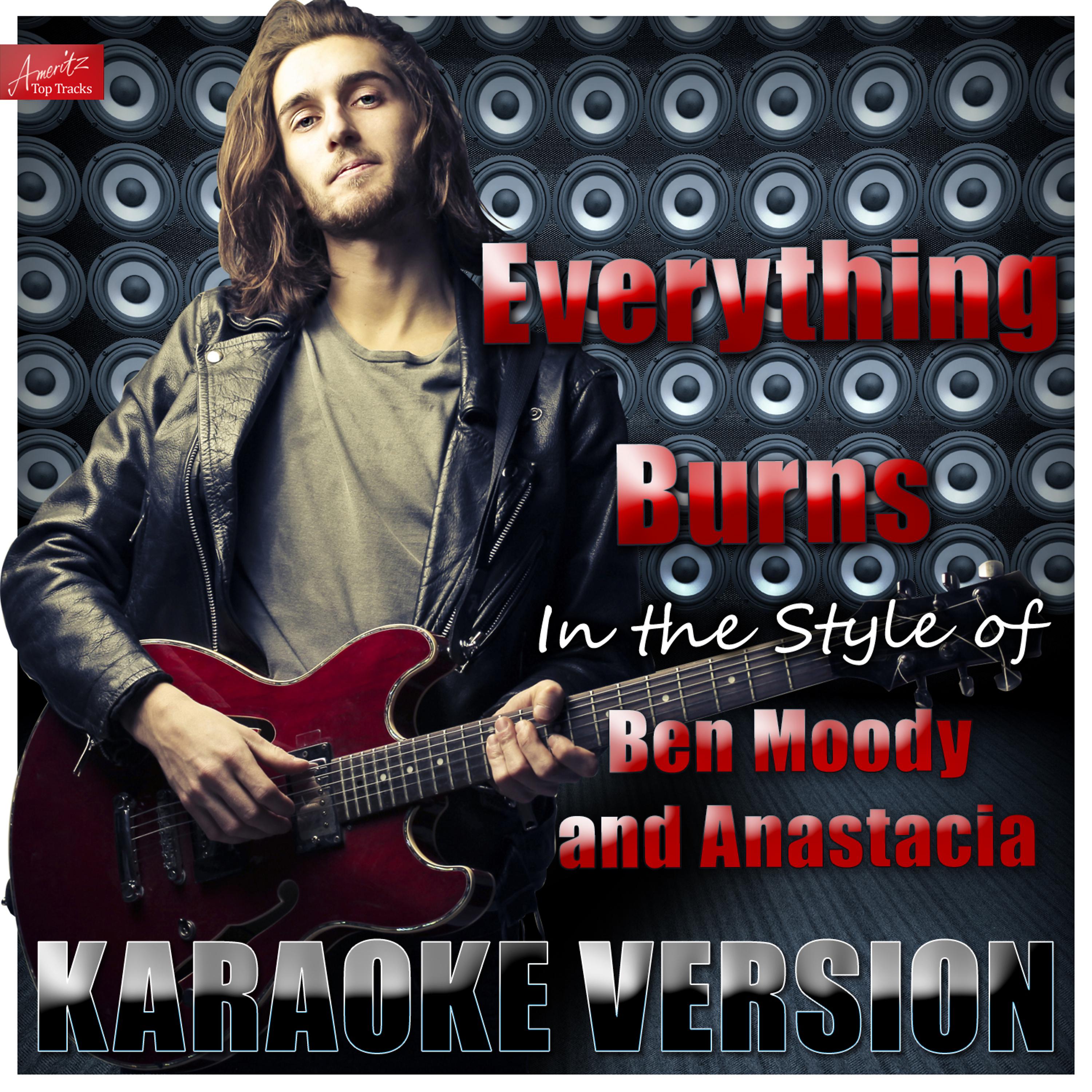 Постер альбома Everything Burns (In the Style of Ben Moody and Anastacia) [Karaoke Version]