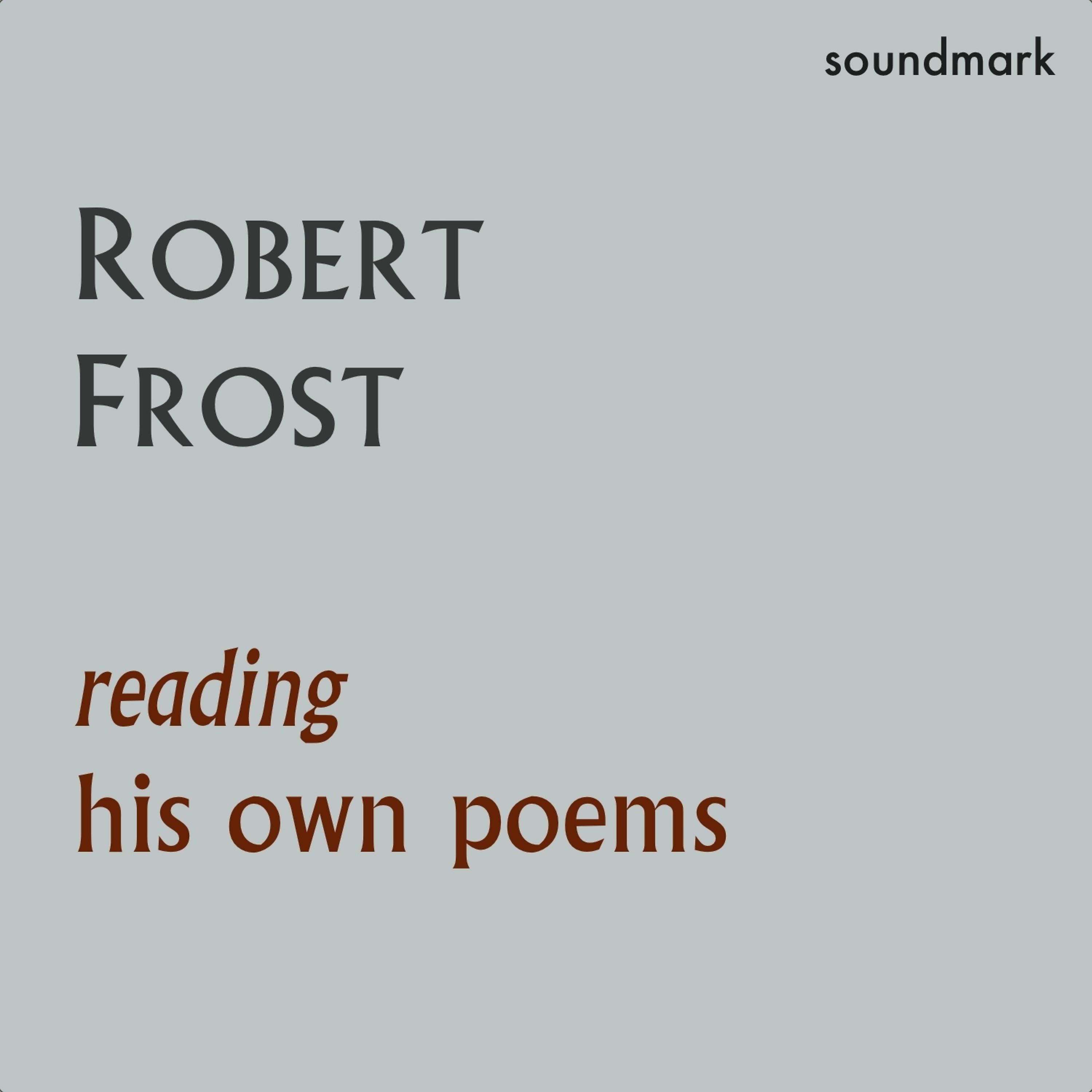 Постер альбома Robert Frost Reading His Own Poems