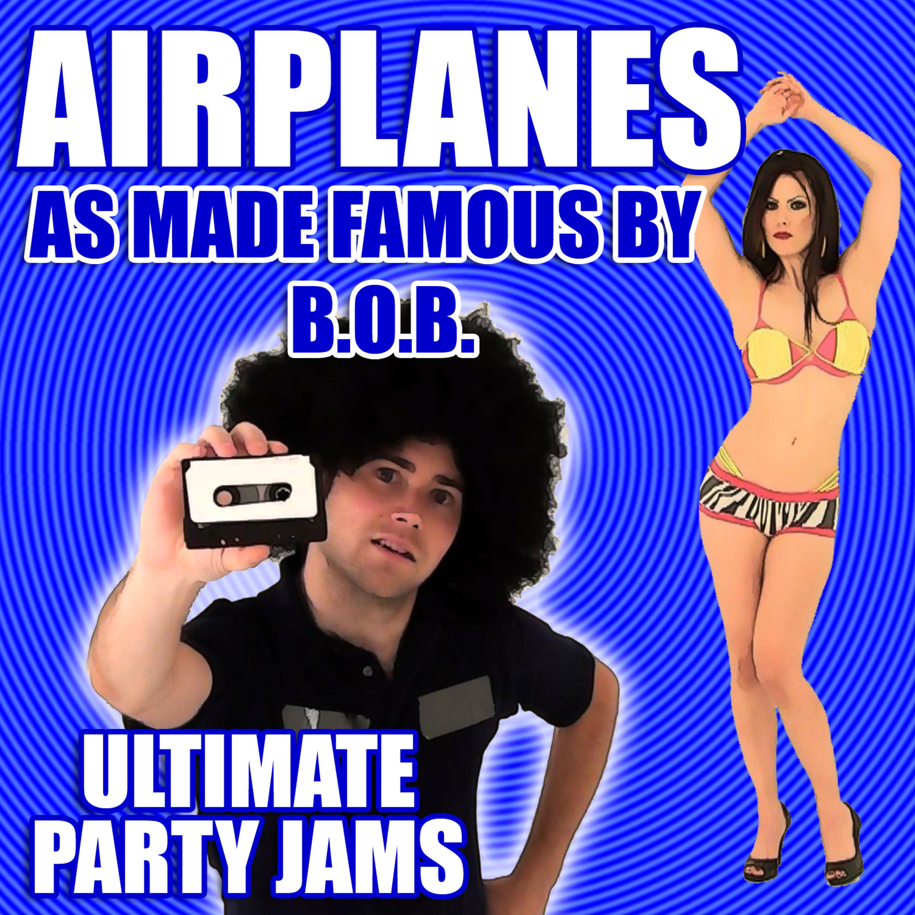 Постер альбома Airplanes (As Made Famous By B.O.B.)