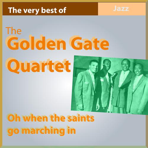 Постер альбома The Very Best of Golden Gate Quartet: Oh When the Saints Go Marching In