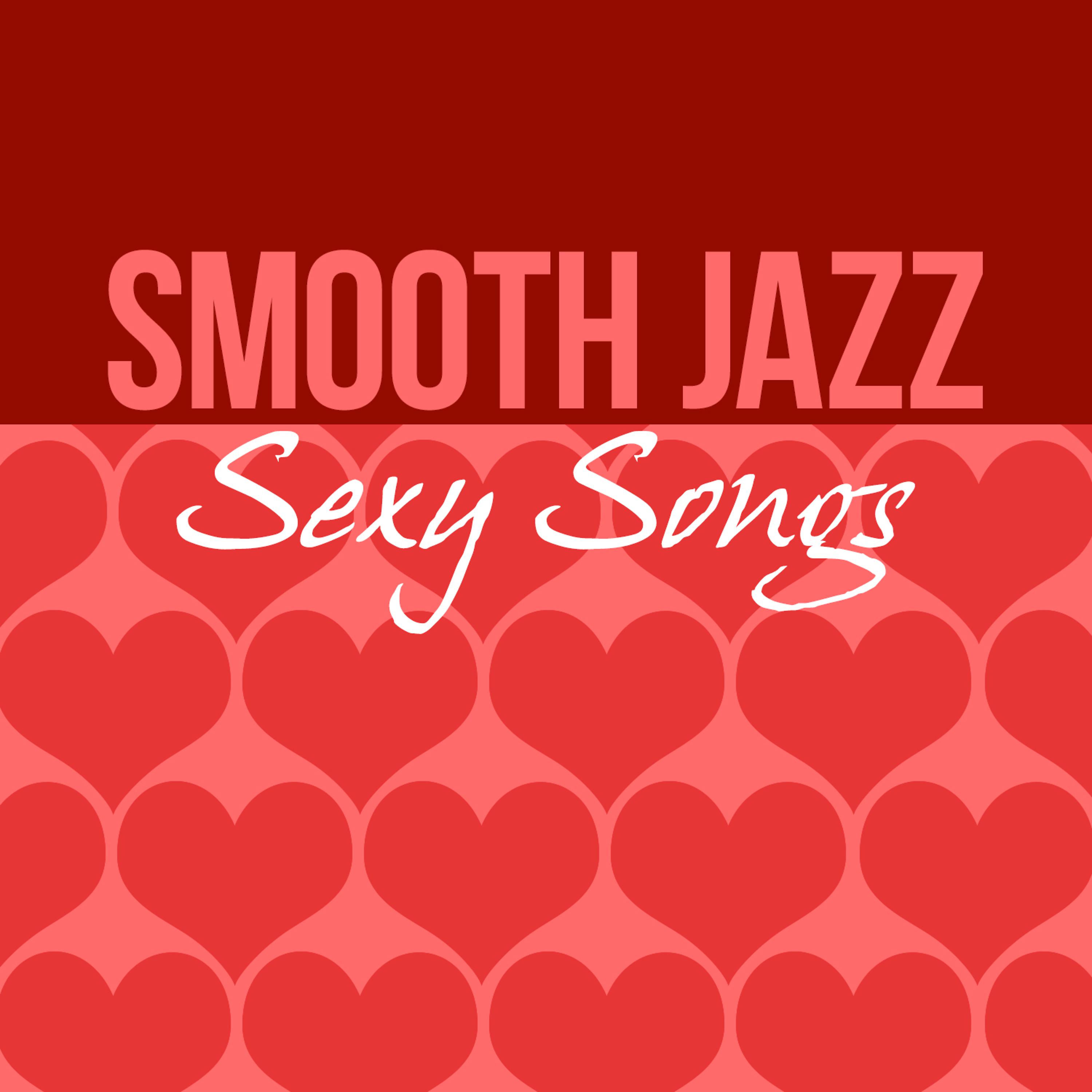 Постер альбома Smooth Jazz Sexy Songs