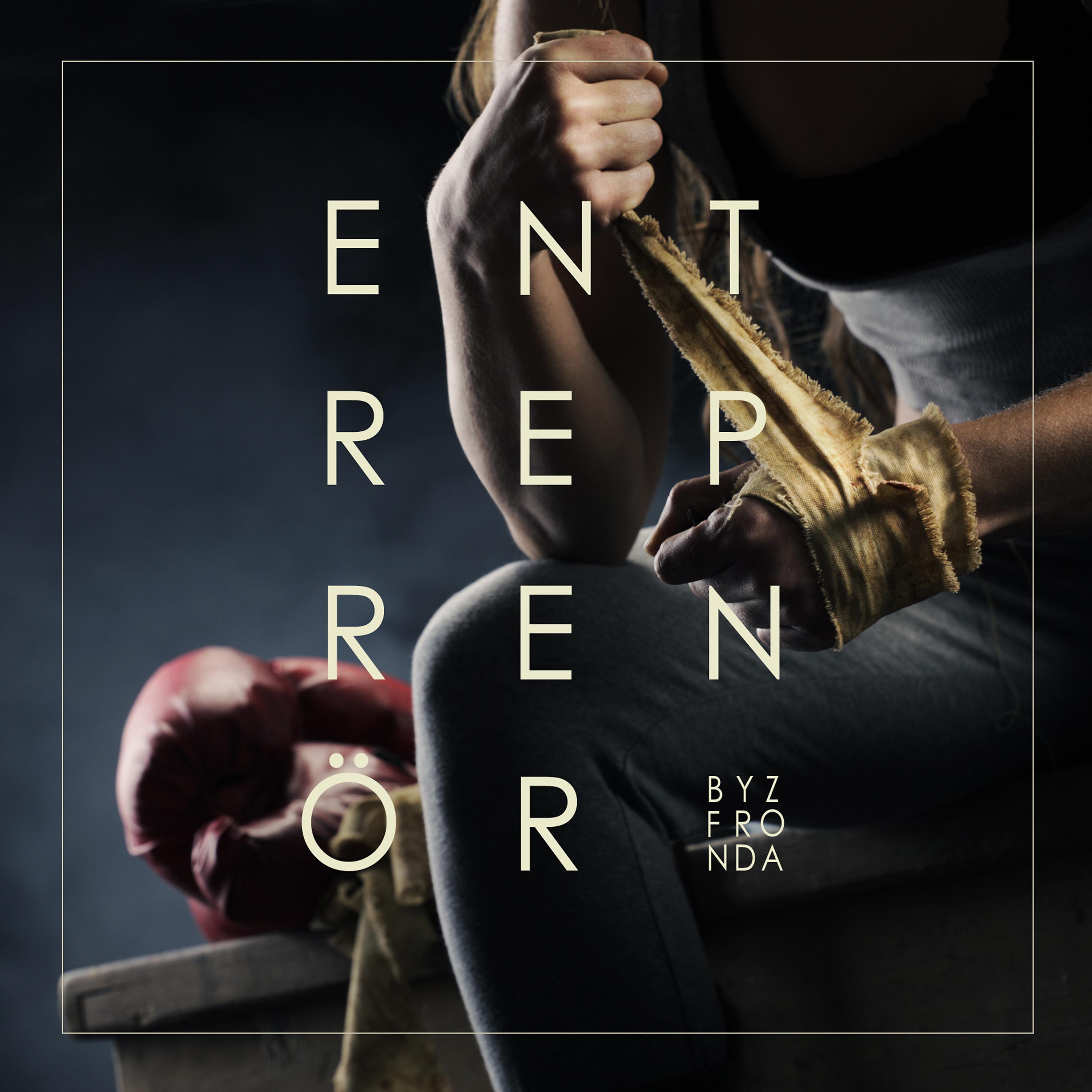 Постер альбома Entreprenör (Byz x Fronda)
