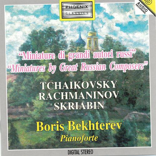 Постер альбома Tchaikovsky, Rachmaninov, Skriabin : Miniature di grandi autori Russi