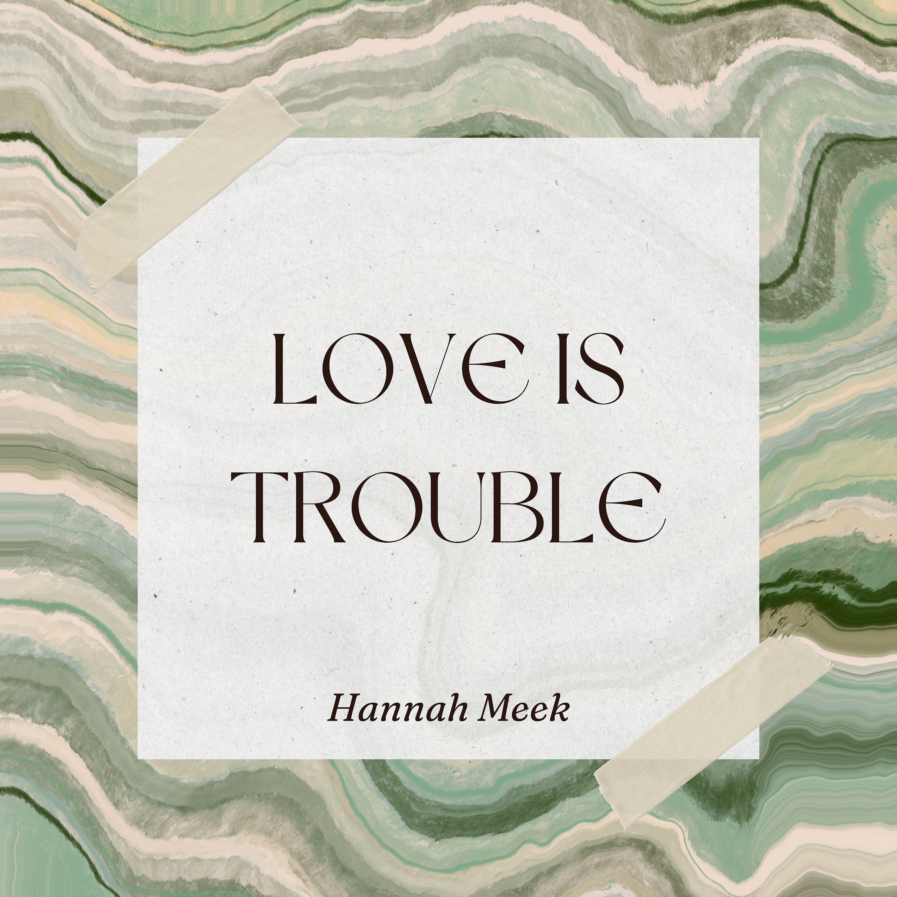 Постер альбома Love Is Trouble