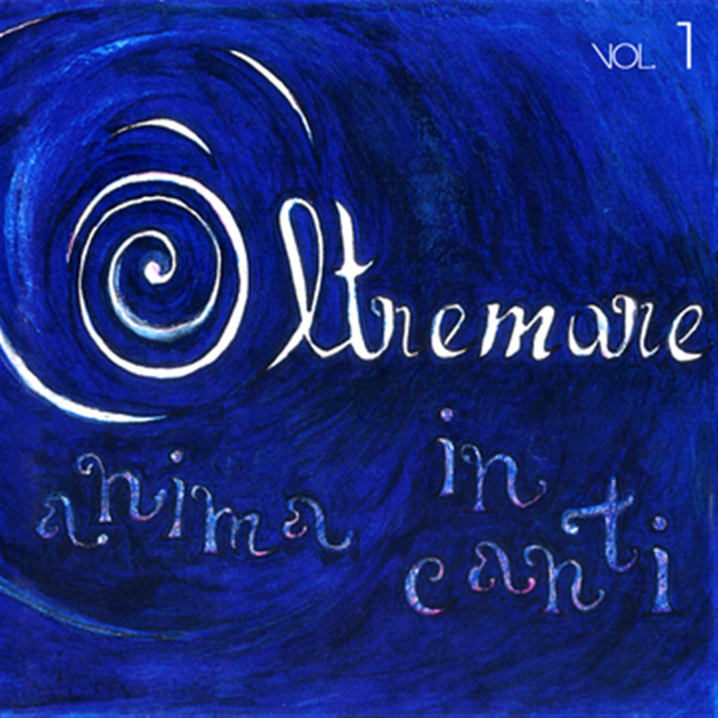 Постер альбома Oltremare anima in canti, Vol. 1