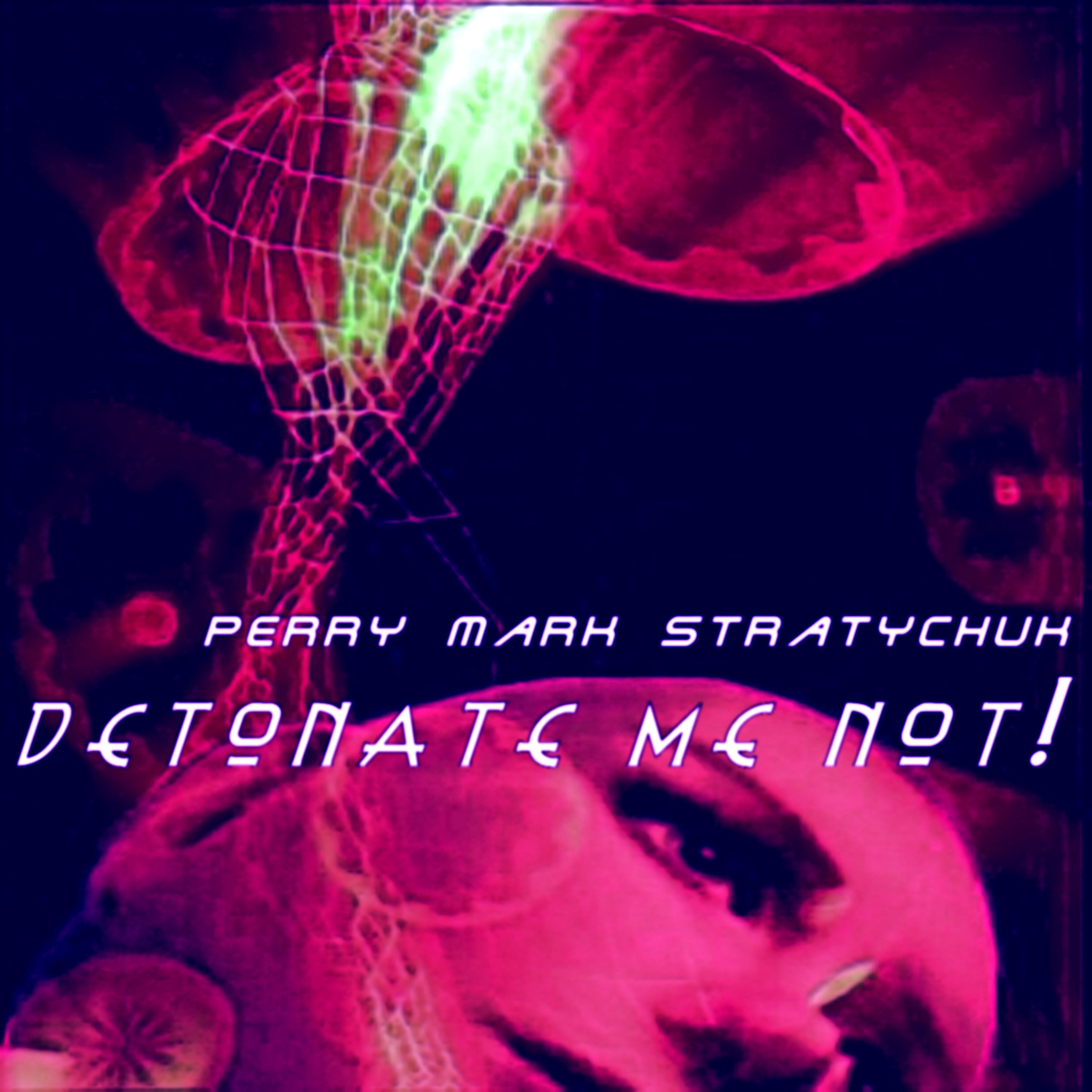 Постер альбома Detonate Me Not