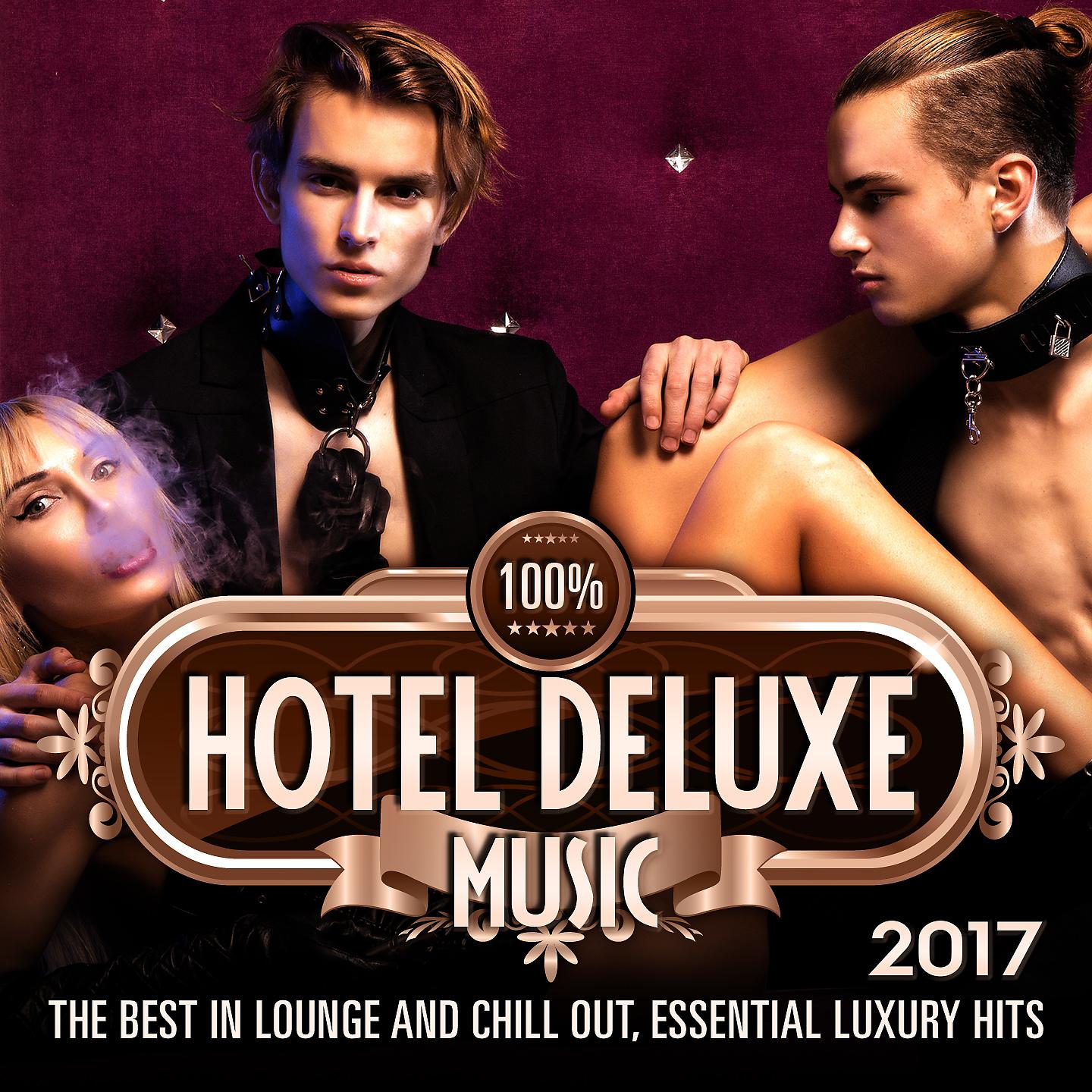 Постер альбома 100% Hotel Deluxe Music 2017